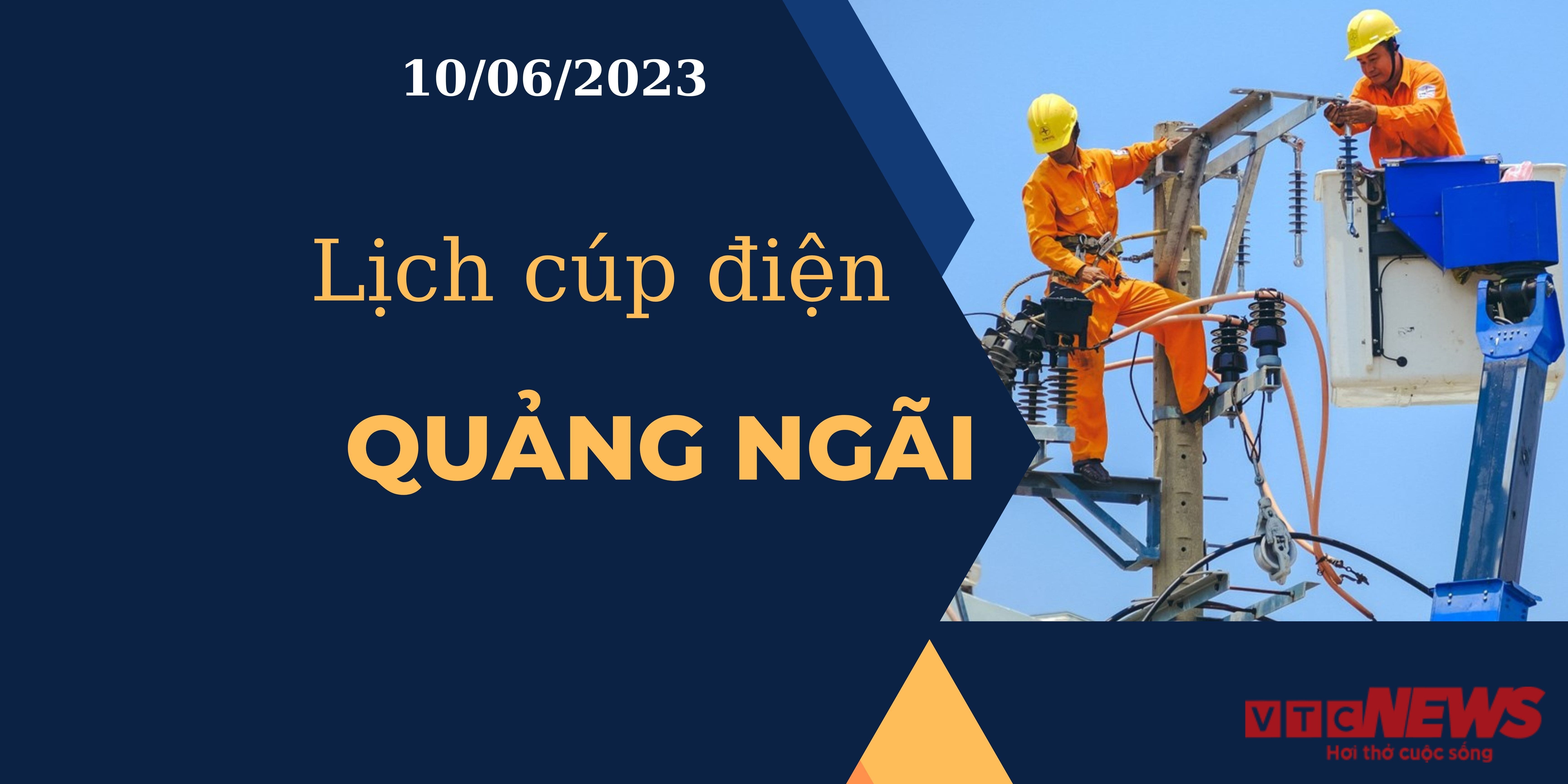 Lịch cúp điện hôm nay tại Quảng Ngãi ngày 10/06/2023 - 1