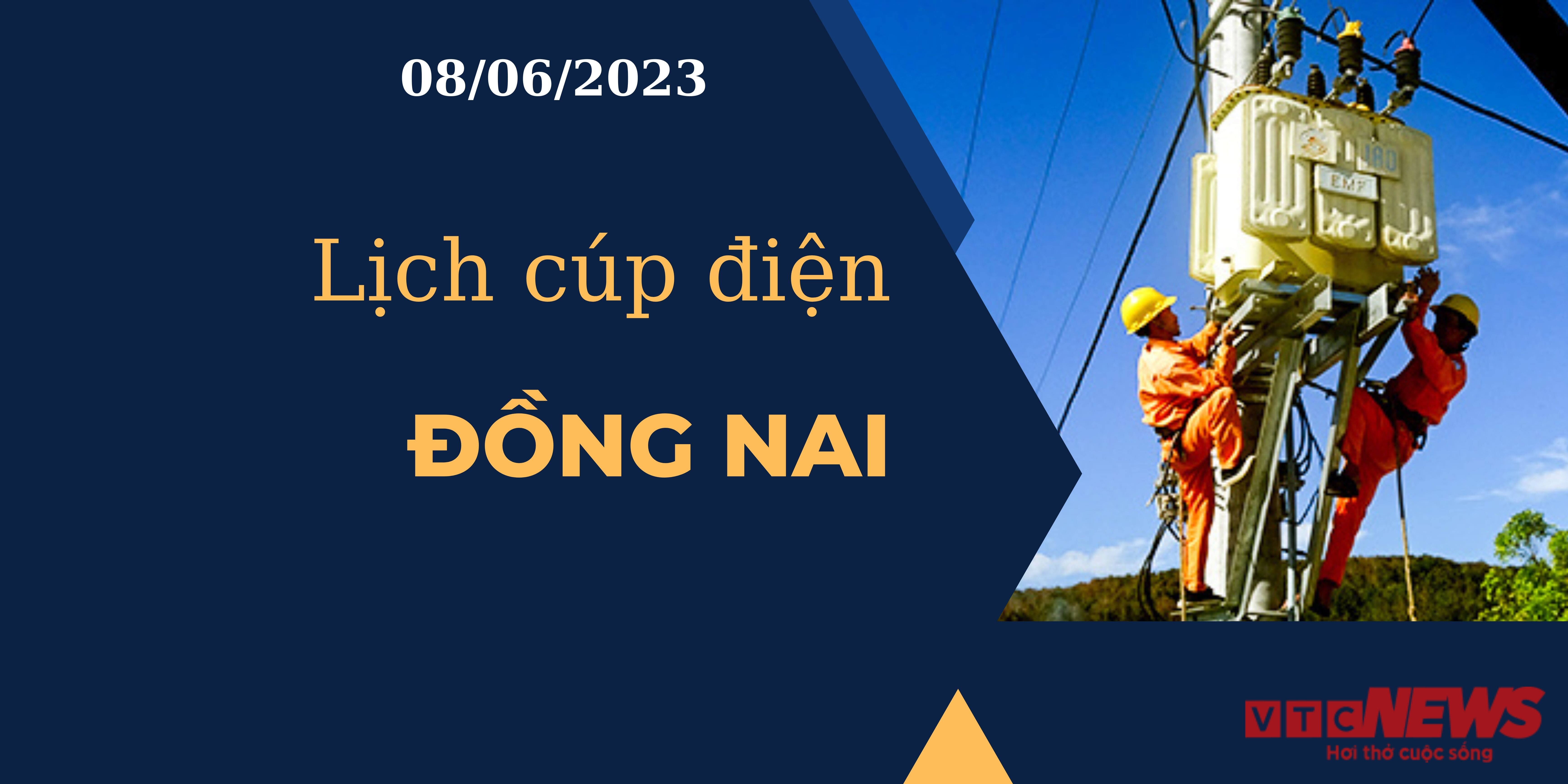 Lịch cúp điện hôm nay ngày 08/06/2023 tại Đồng Nai - 1