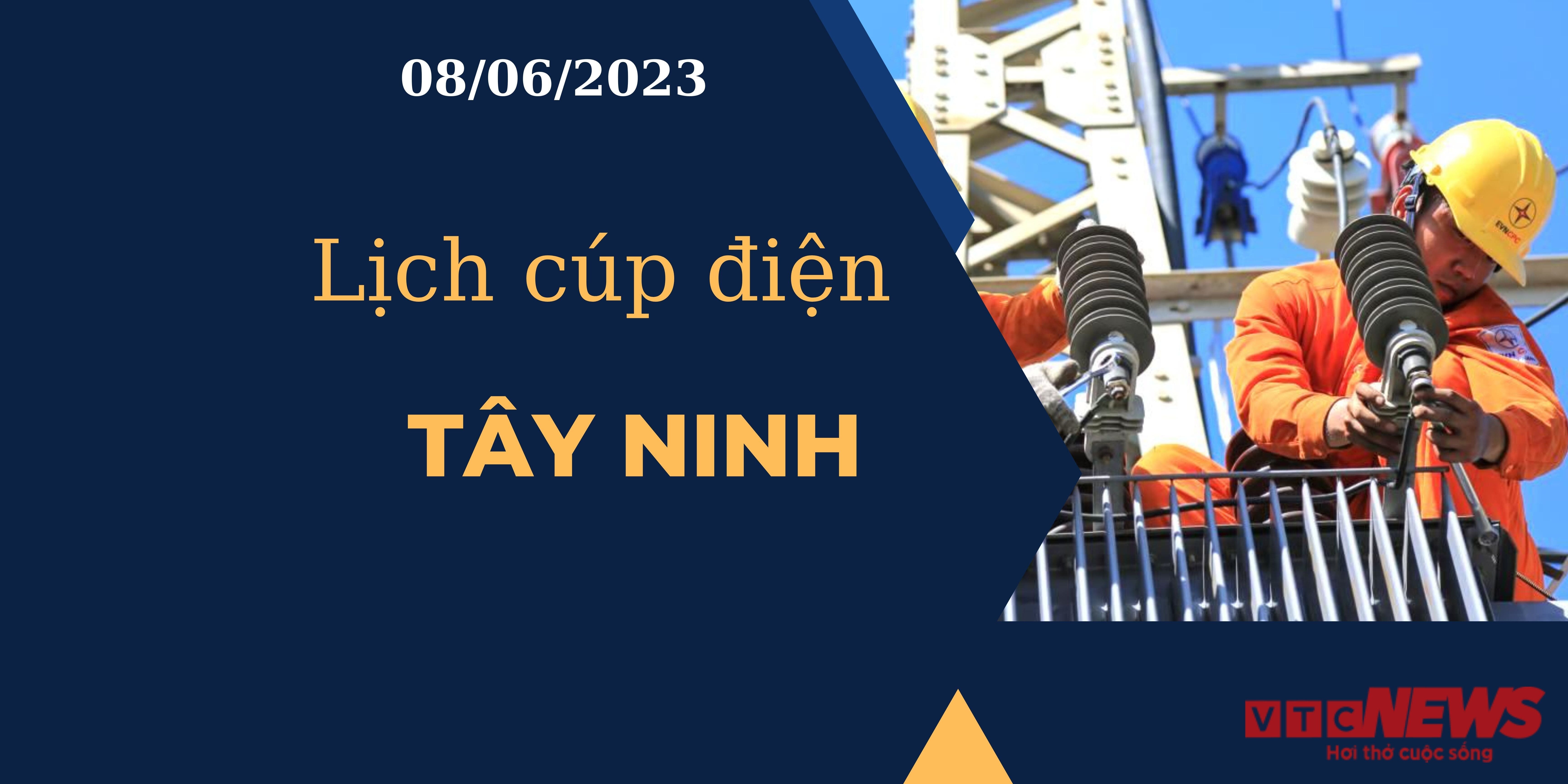 Lịch cúp điện hôm nay ngày 08/06/2023 tại Tây Ninh - 1