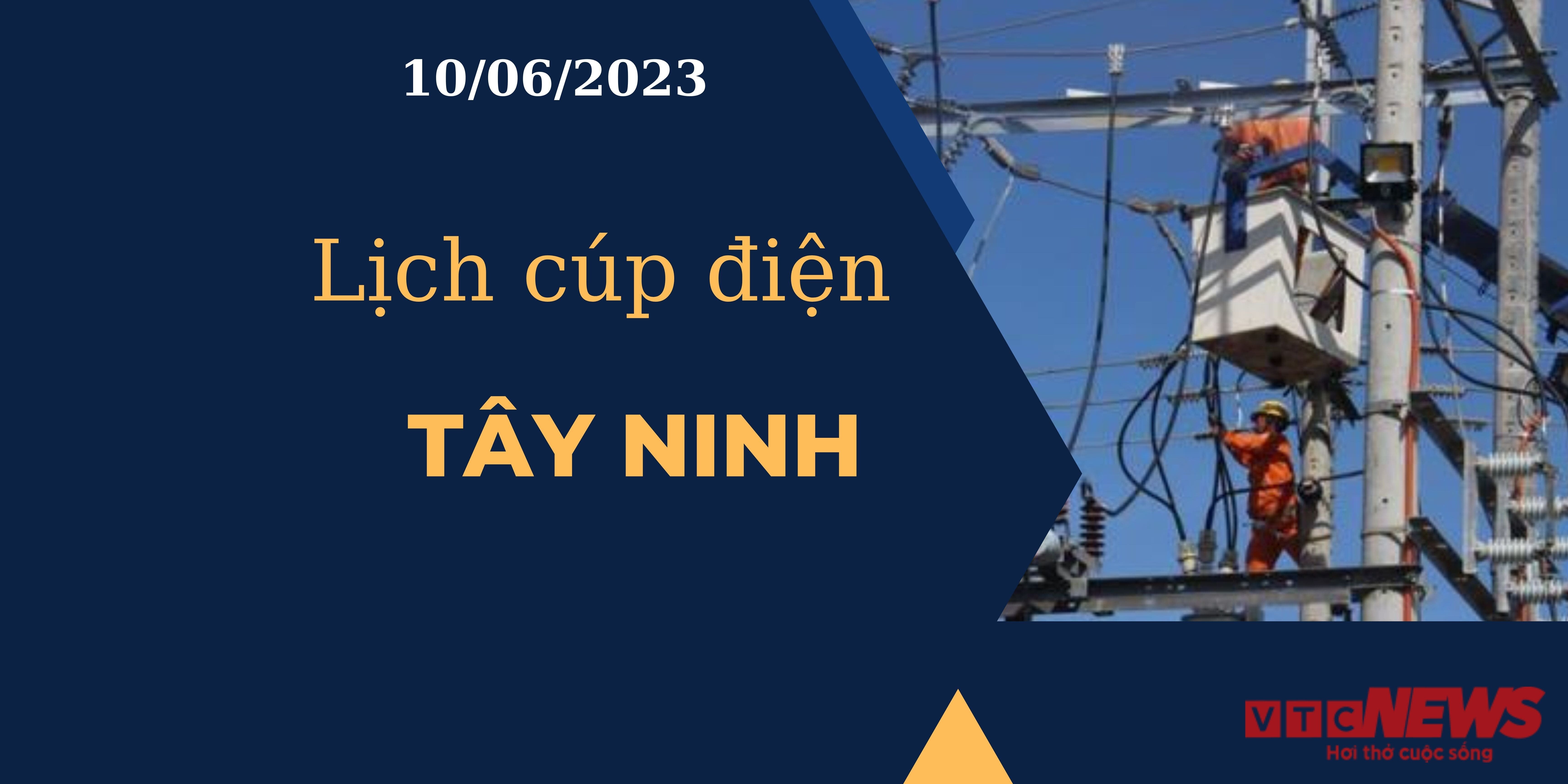 Lịch cúp điện hôm nay ngày 10/06/2023 tại Tây Ninh - 1
