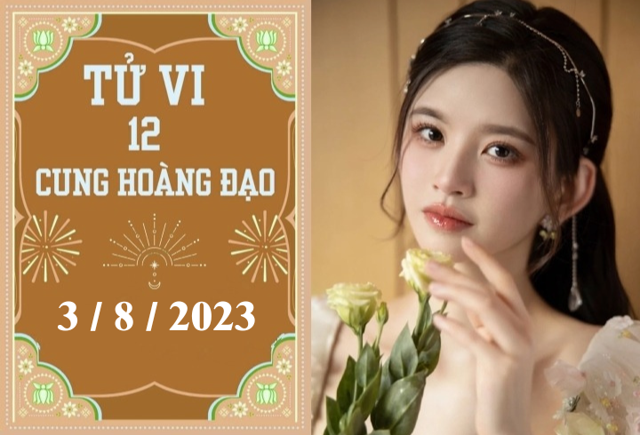 Tử vi vui 12 cung hoàng đạo ngày 3/8: Kim Ngưu thuận lợi, Sư Tử nóng vội