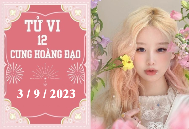 Tử vi vui 12 cung hoàng đạo ngày 3/9: Cự Giải khá tốt, Bảo Bình hãy bình tĩnh