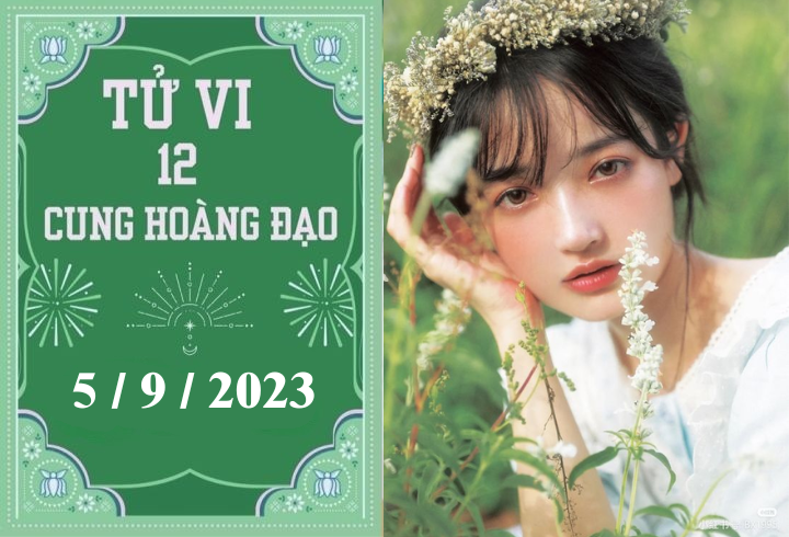 Tử vi vui 12 cung hoàng đạo ngày 5/9: Bọ Cạp gặp khó khăn, Song Ngư tiêu cực