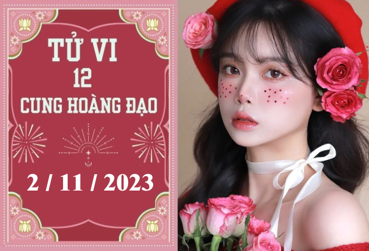 Tử vi vui 12 cung hoàng đạo ngày 2/11: Bảo Bình tiêu cực, Bạch Dương khó khăn