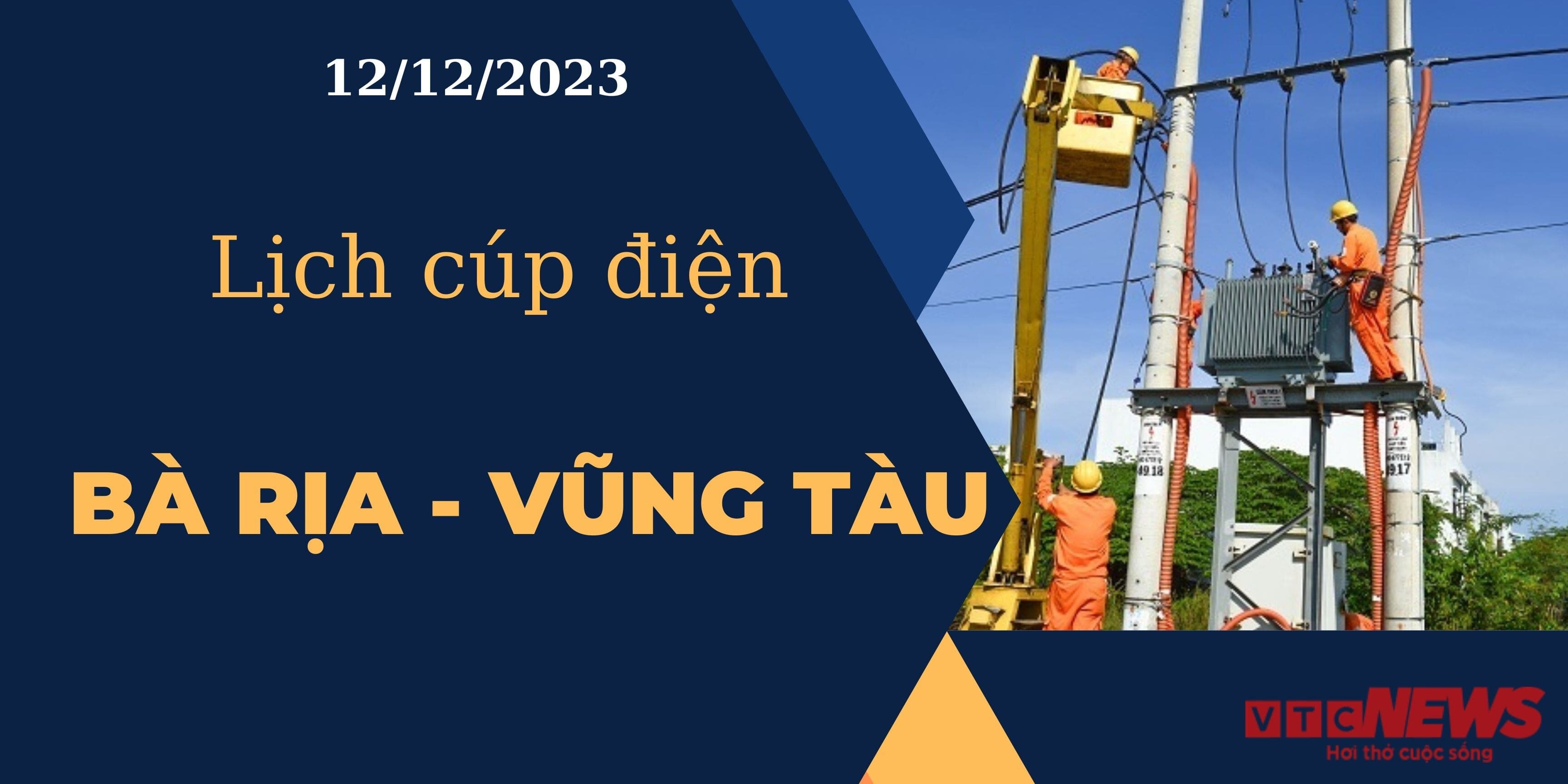 Lịch cúp điện hôm nay tại Bà Rịa - Vũng Tàu ngày 12/12/2023