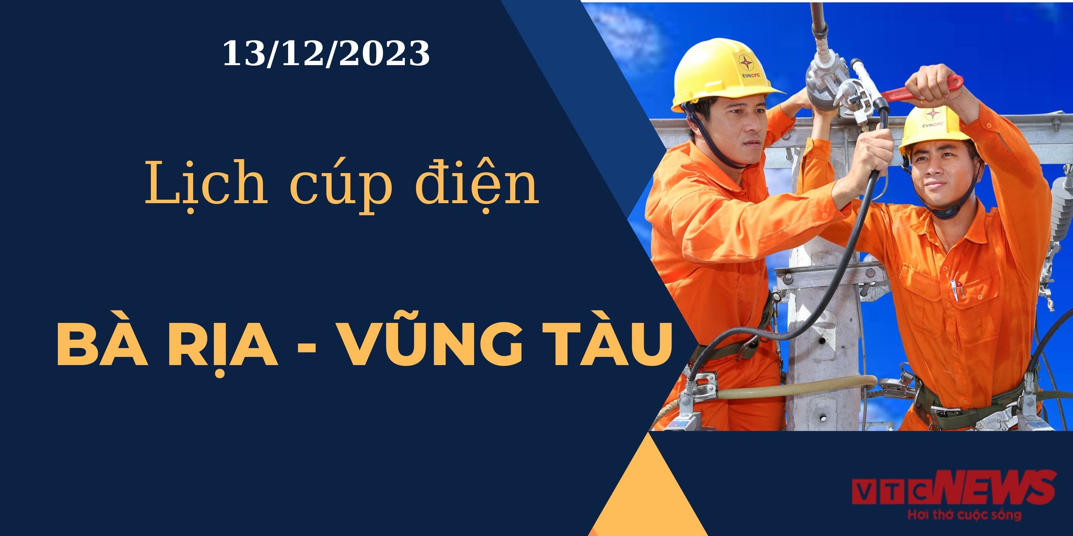 Lịch cúp điện hôm nay tại Bà Rịa - Vũng Tàu ngày 13/12/2023
