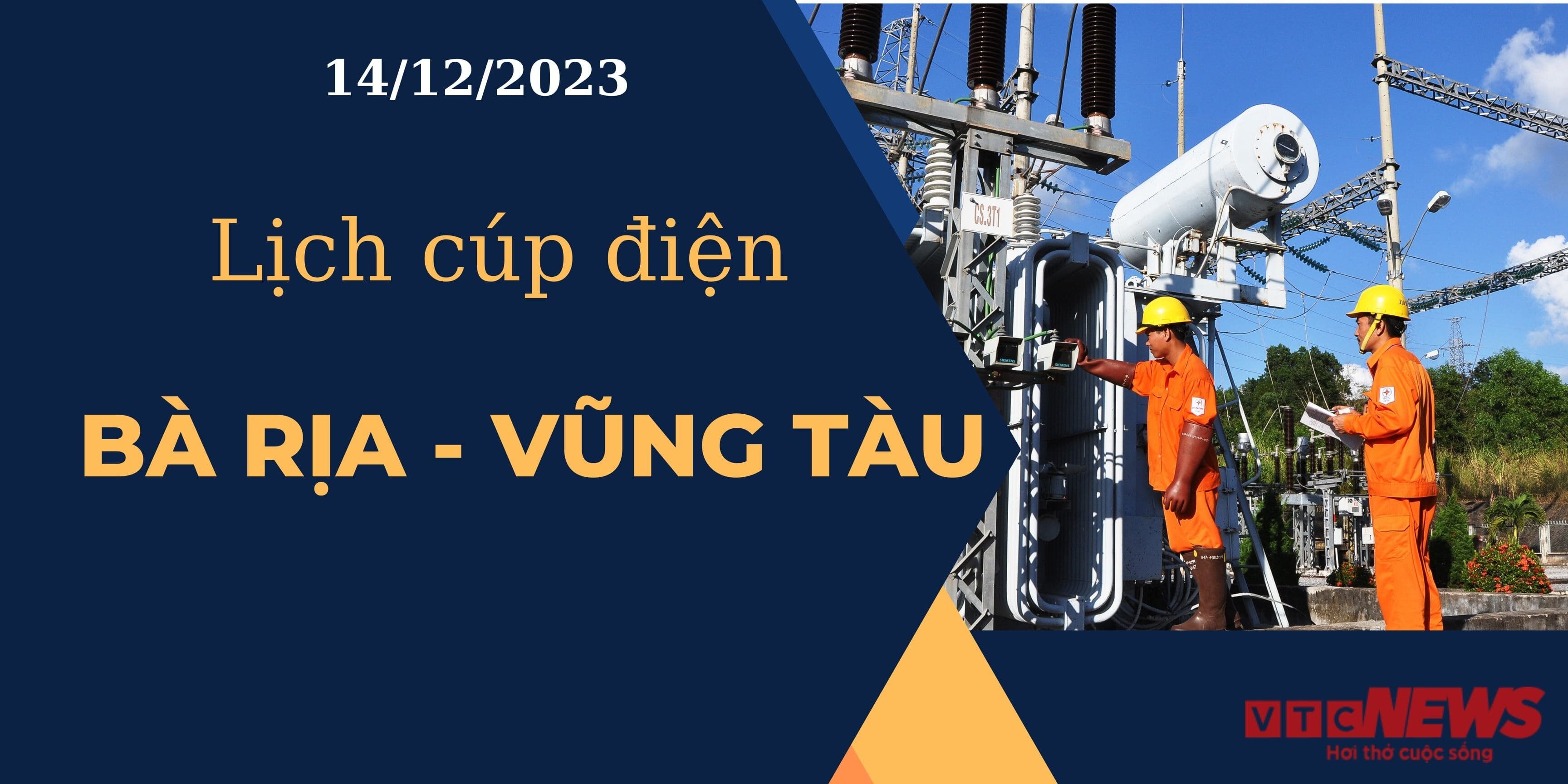 Lịch cúp điện hôm nay tại Bà Rịa - Vũng Tàu ngày 14/12/2023