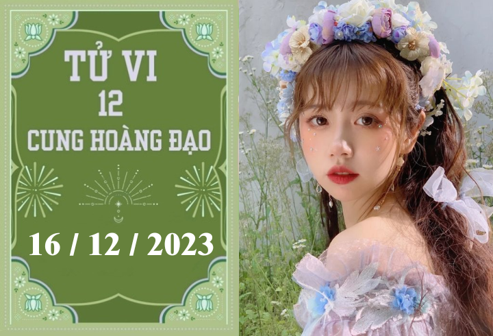 Tử vi vui 12 cung hoàng đạo ngày 16/12: Bảo Bình chậm trễ, Bọ Cạp hãy cẩn thận