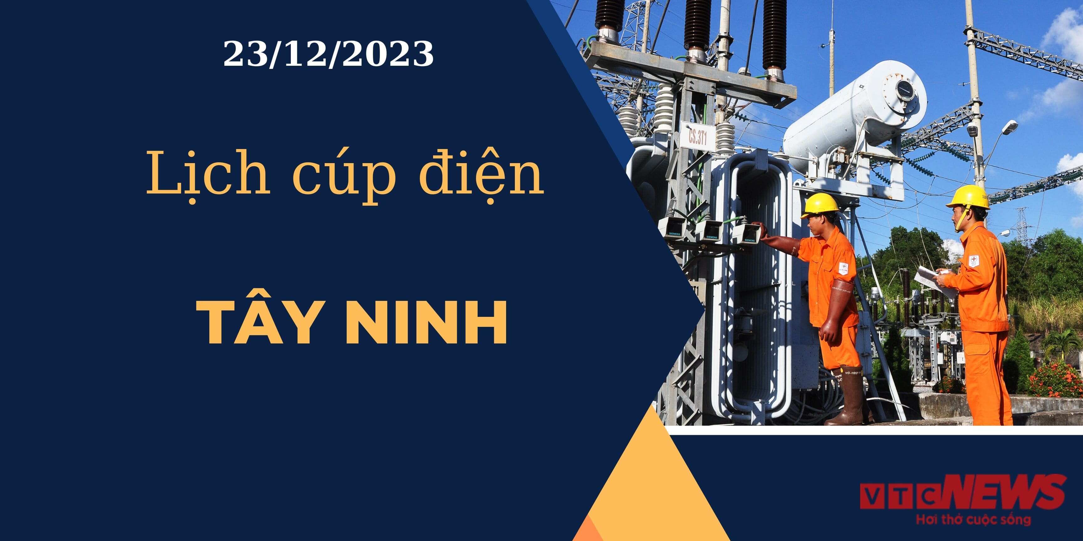 Lịch cúp điện hôm nay ngày 23/12/2023 tại Tây Ninh