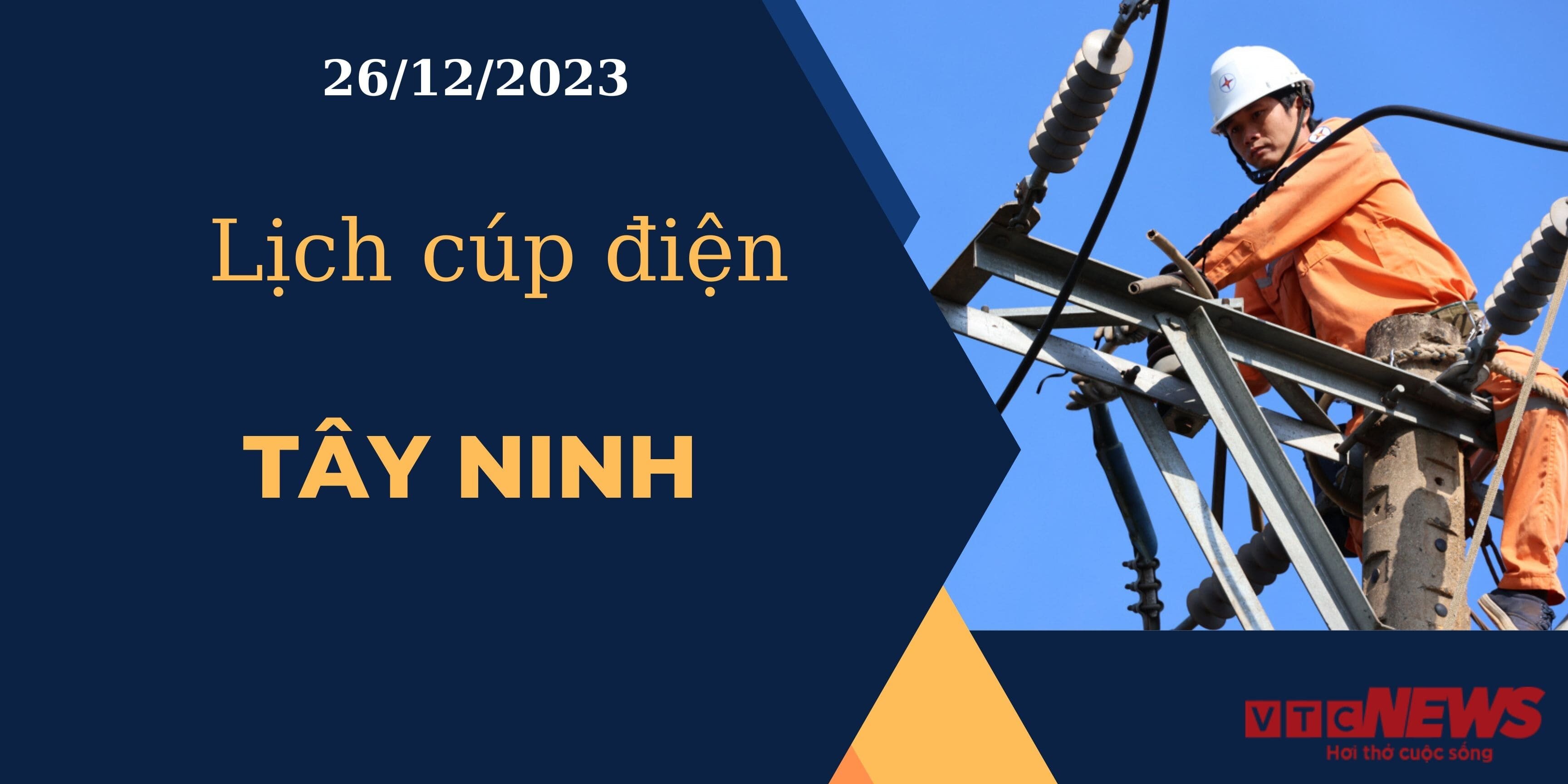 Lịch cúp điện hôm nay ngày 26/12/2023 tại Tây Ninh