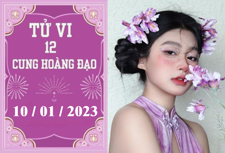 Tử vi vui 12 cung hoàng đạo ngày 10/1: Song Ngư tiêu cực, Kim Ngưu ổn định