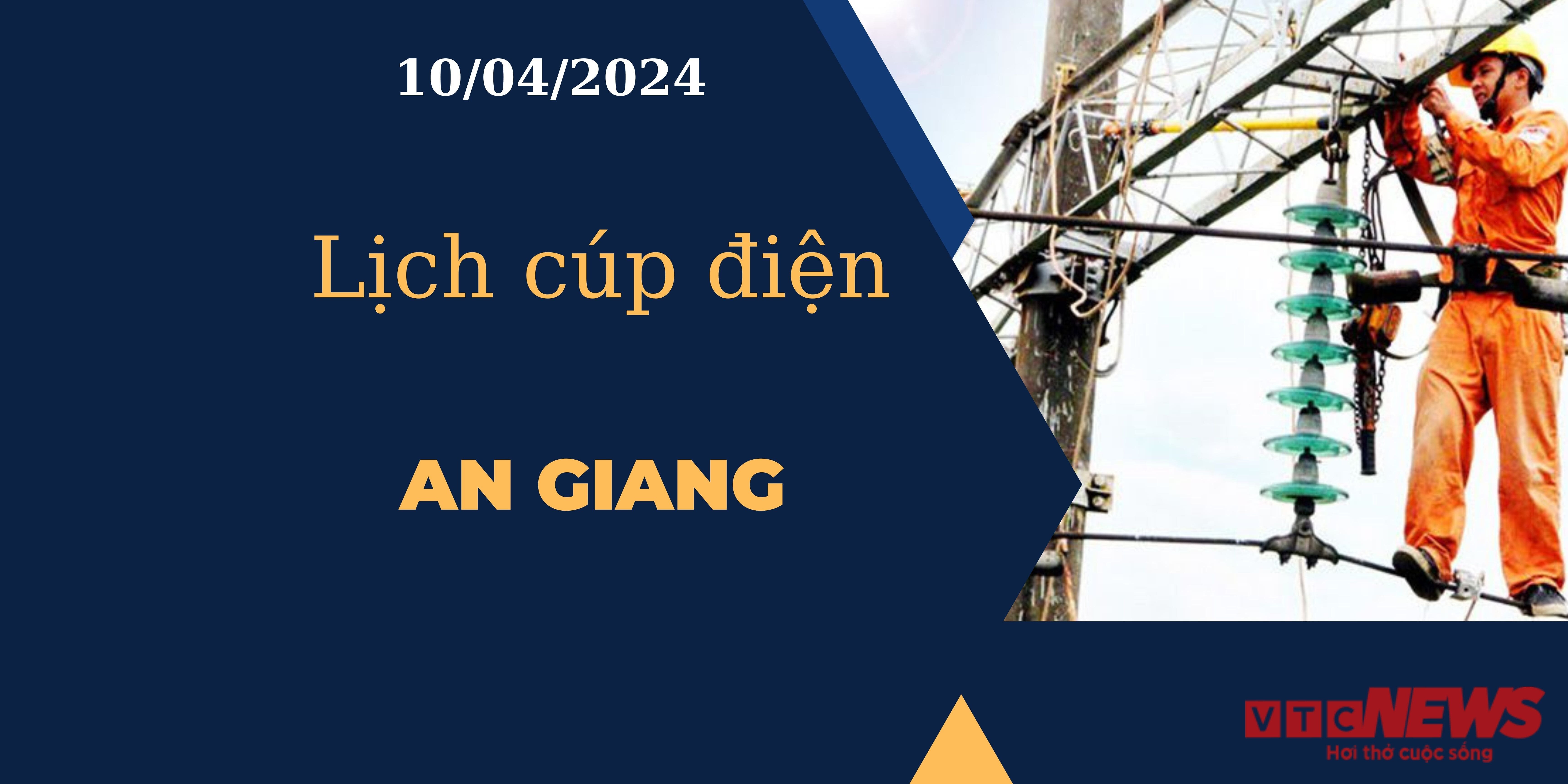 Lịch cúp điện hôm nay tại An Giang ngày 10/04/2024