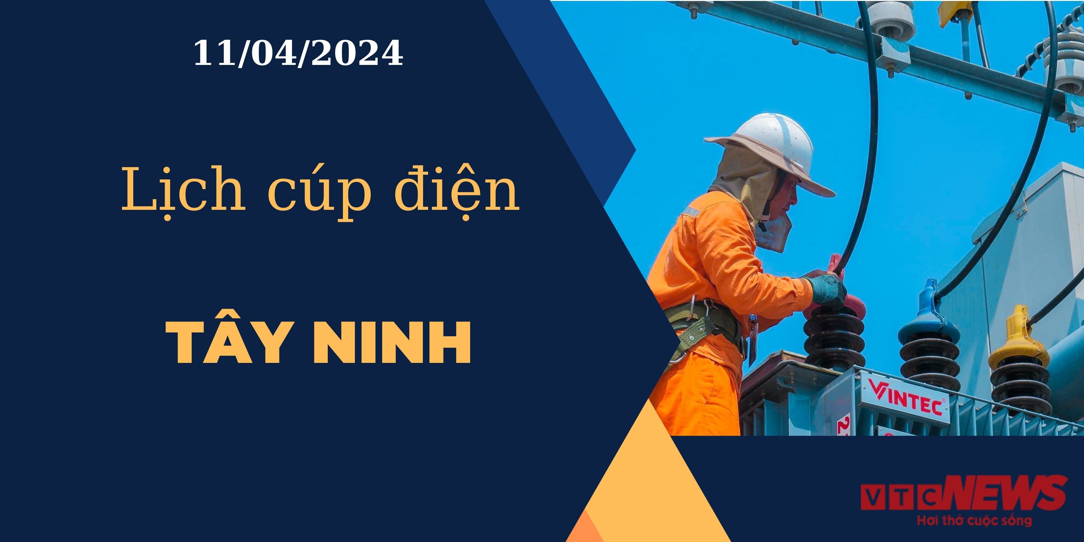 Lịch cúp điện hôm nay ngày 11/04/2024 tại Tây Ninh