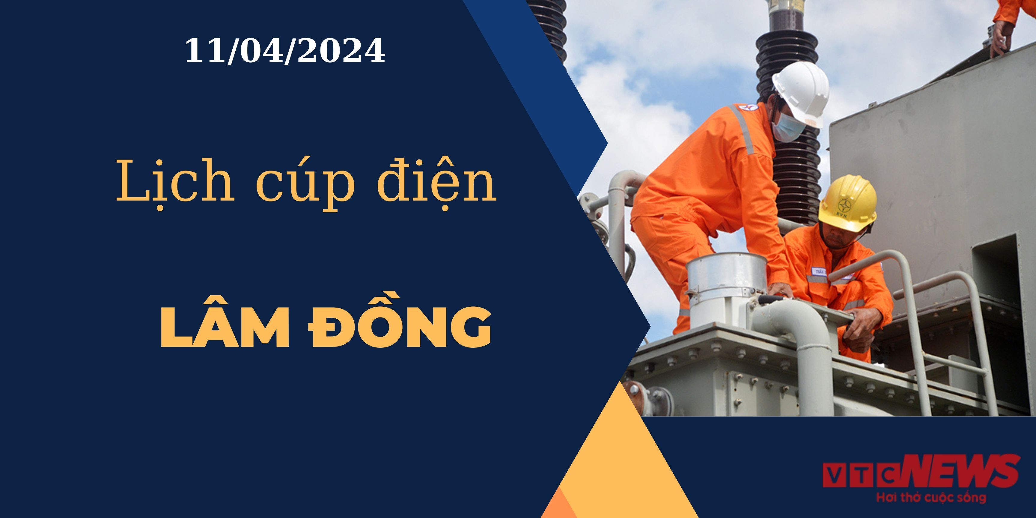 Lịch cúp điện hôm nay ngày 11/04/2024 tại Lâm Đồng