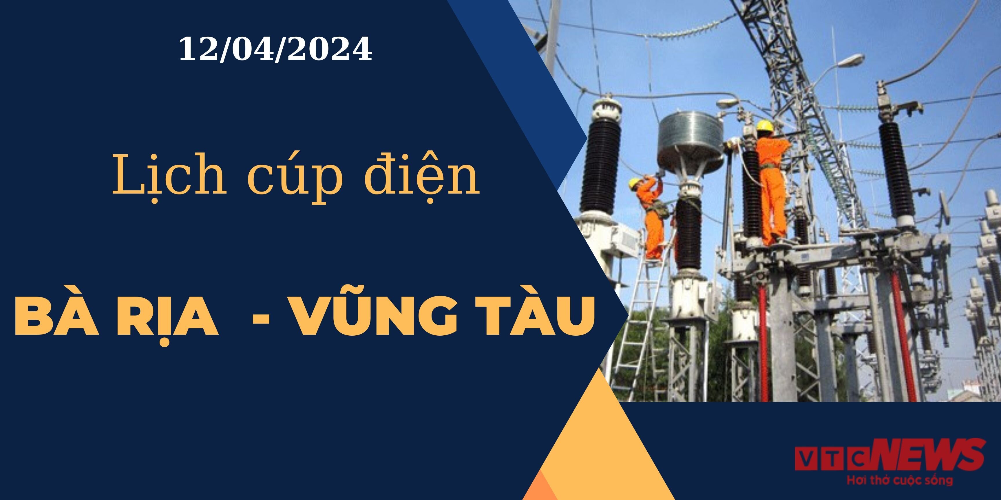Lịch cúp điện hôm nay ngày 12/04/2024 tại Bà Rịa - Vũng Tàu