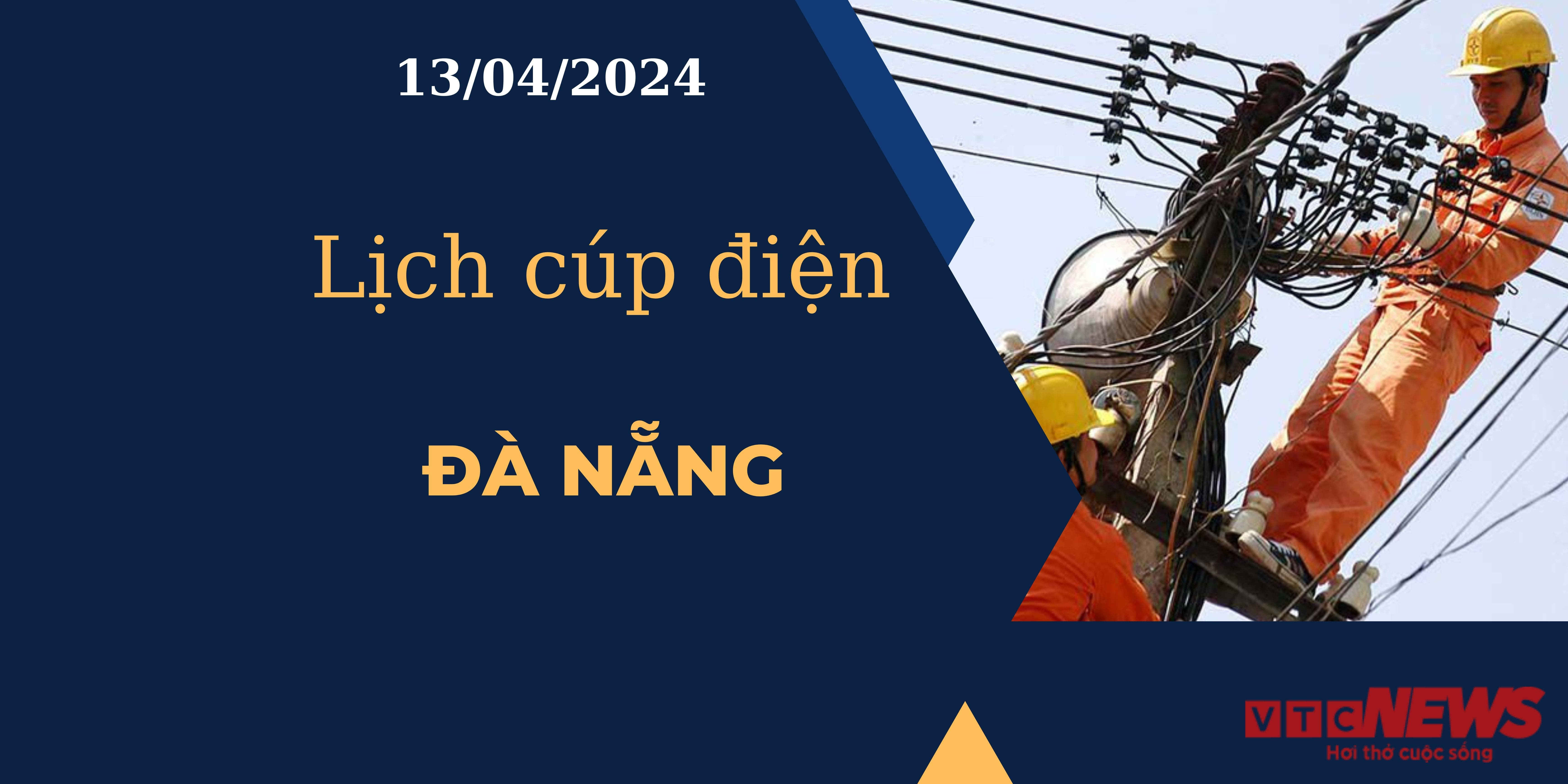 Lịch cúp điện hôm nay tại Đà Nẵng ngày 13/04/2024