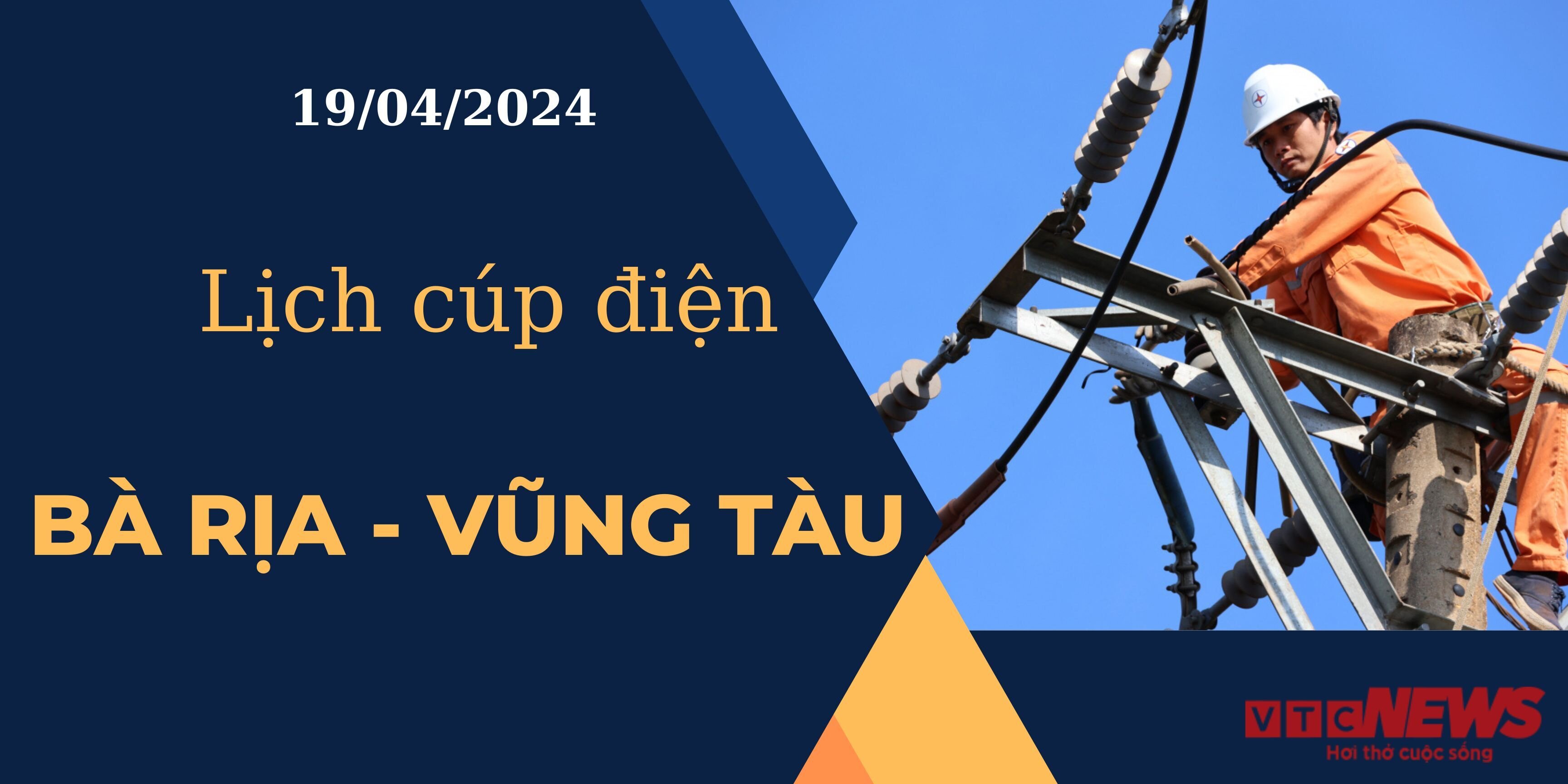 Lịch cúp điện hôm nay ngày 19/04/2024 tại Bà Rịa - Vũng Tàu
