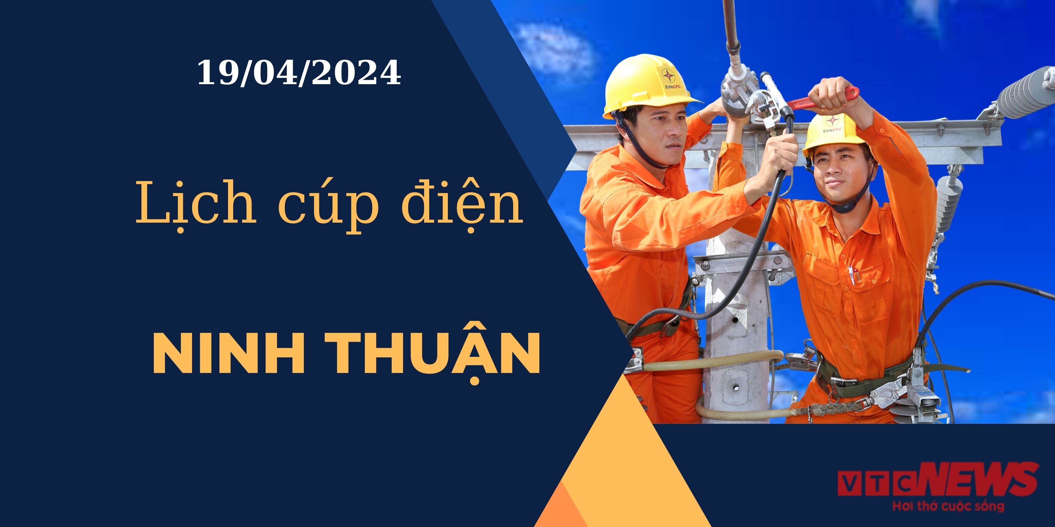 Lịch cúp điện hôm nay ngày 19/04/2024 tại Ninh Thuận