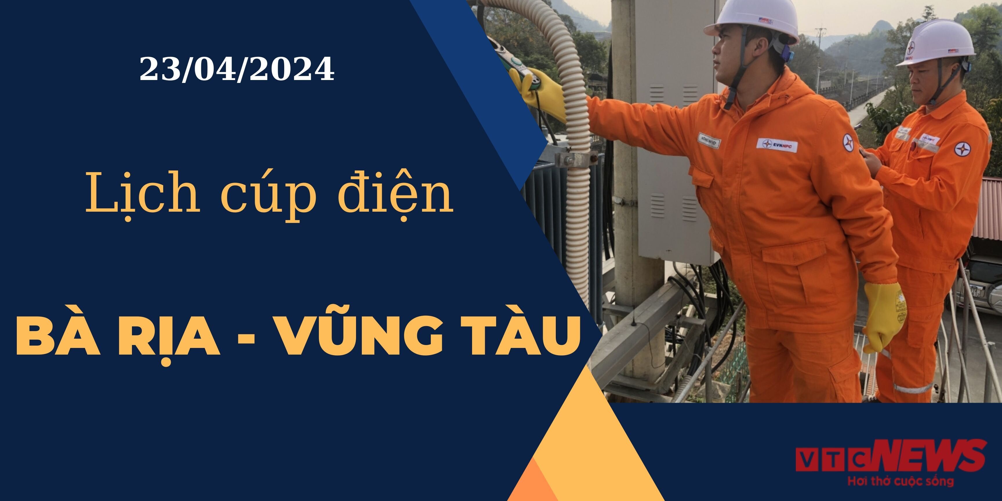 Lịch cúp điện hôm nay ngày 23/04/2024 tại Bà Rịa - Vũng Tàu