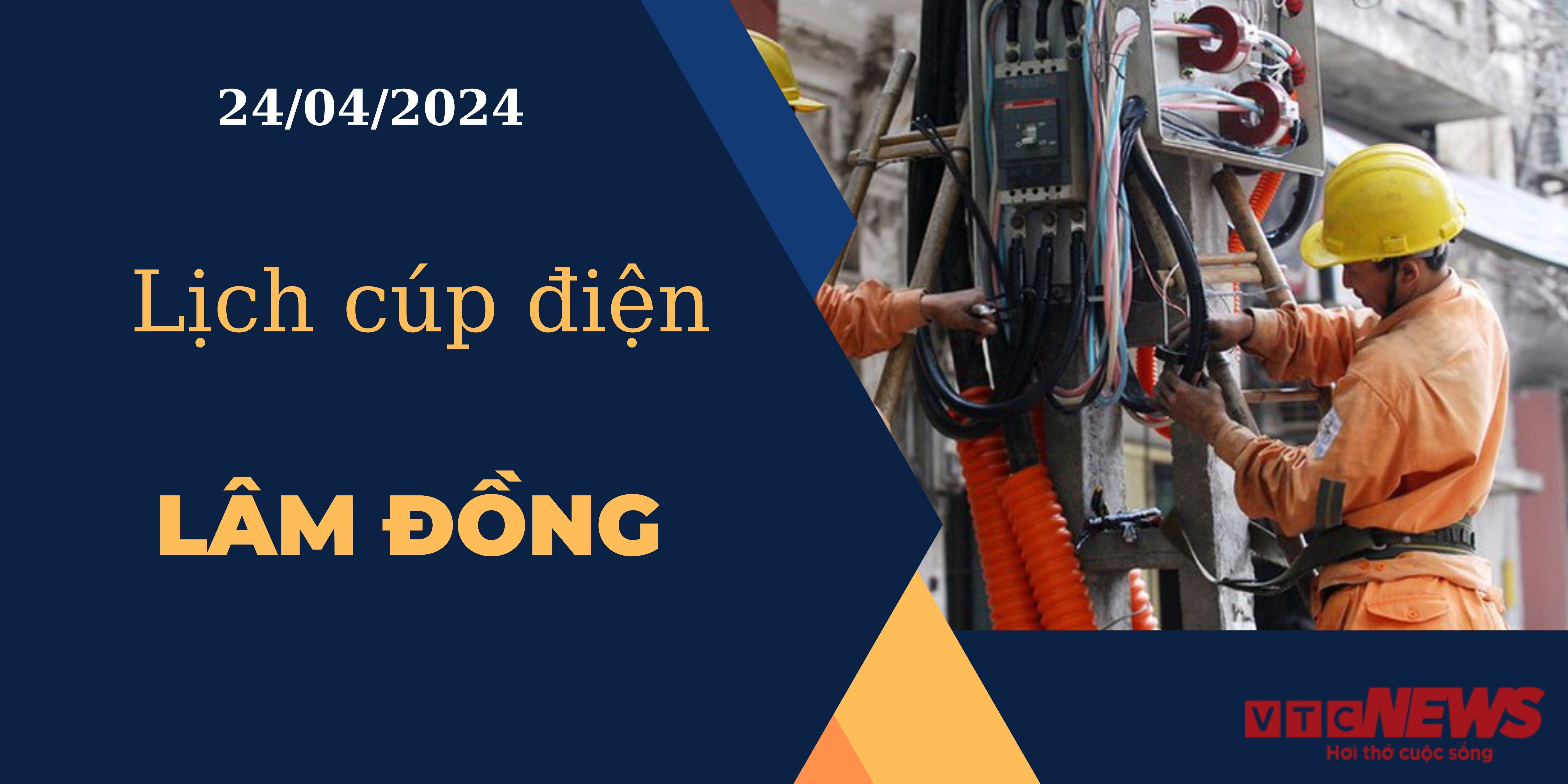 Lịch cúp điện hôm nay tại Lâm Đồng ngày 24/04/2024
