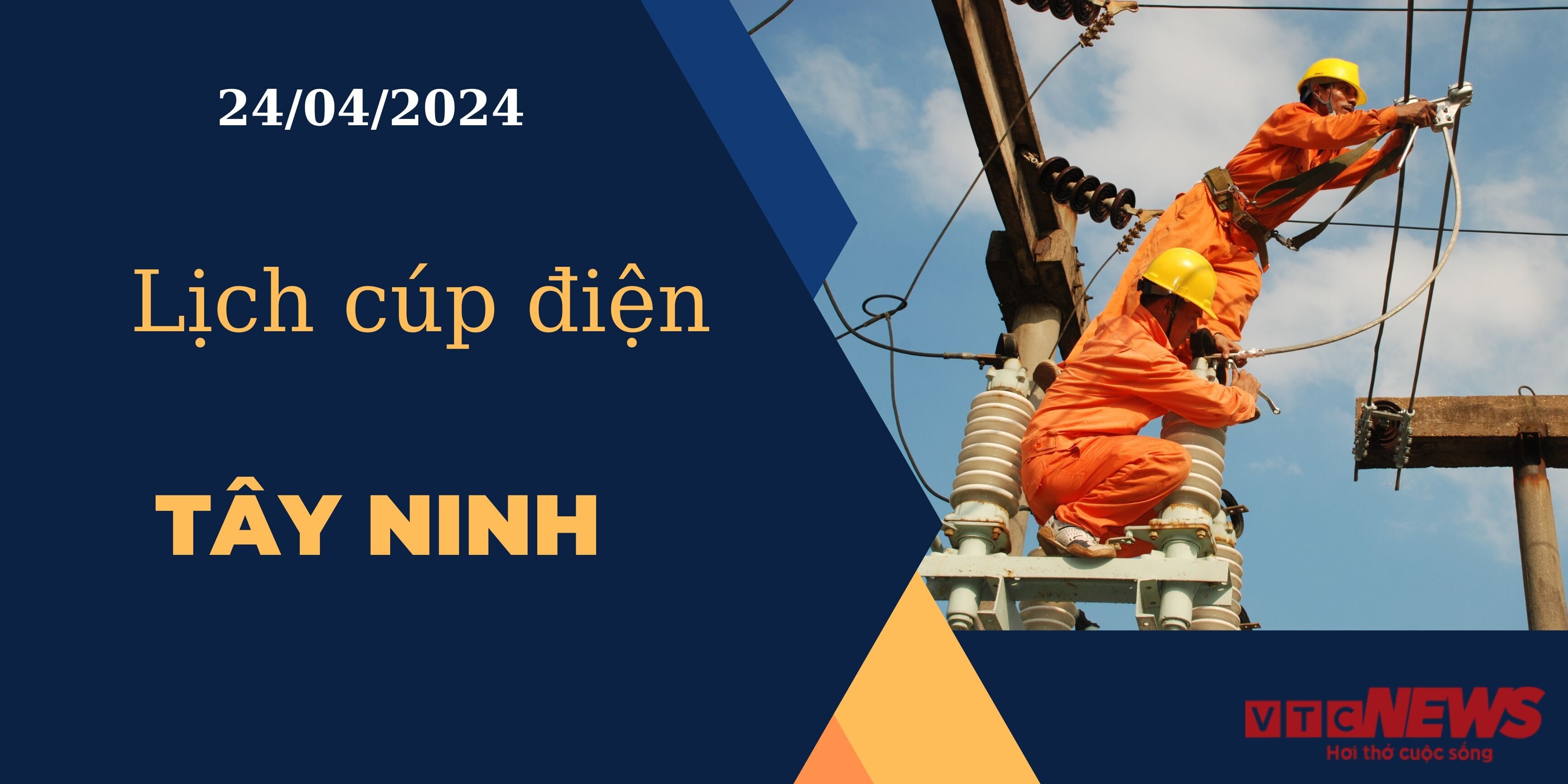 Lịch cúp điện hôm nay ngày 24/04/2024 tại Tây Ninh