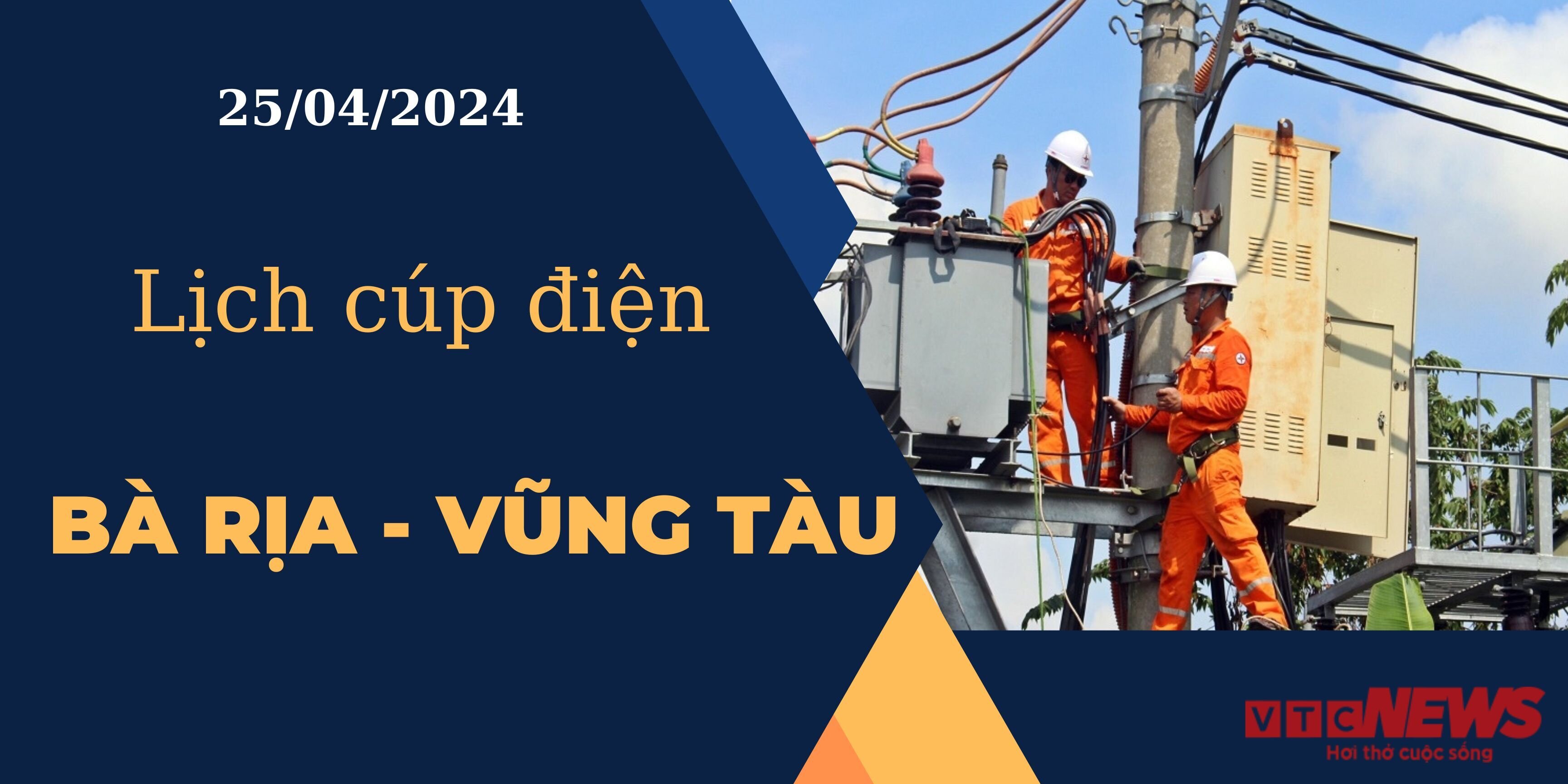 Lịch cúp điện hôm nay ngày 25/04/2024 tại Bà Rịa - Vũng Tàu