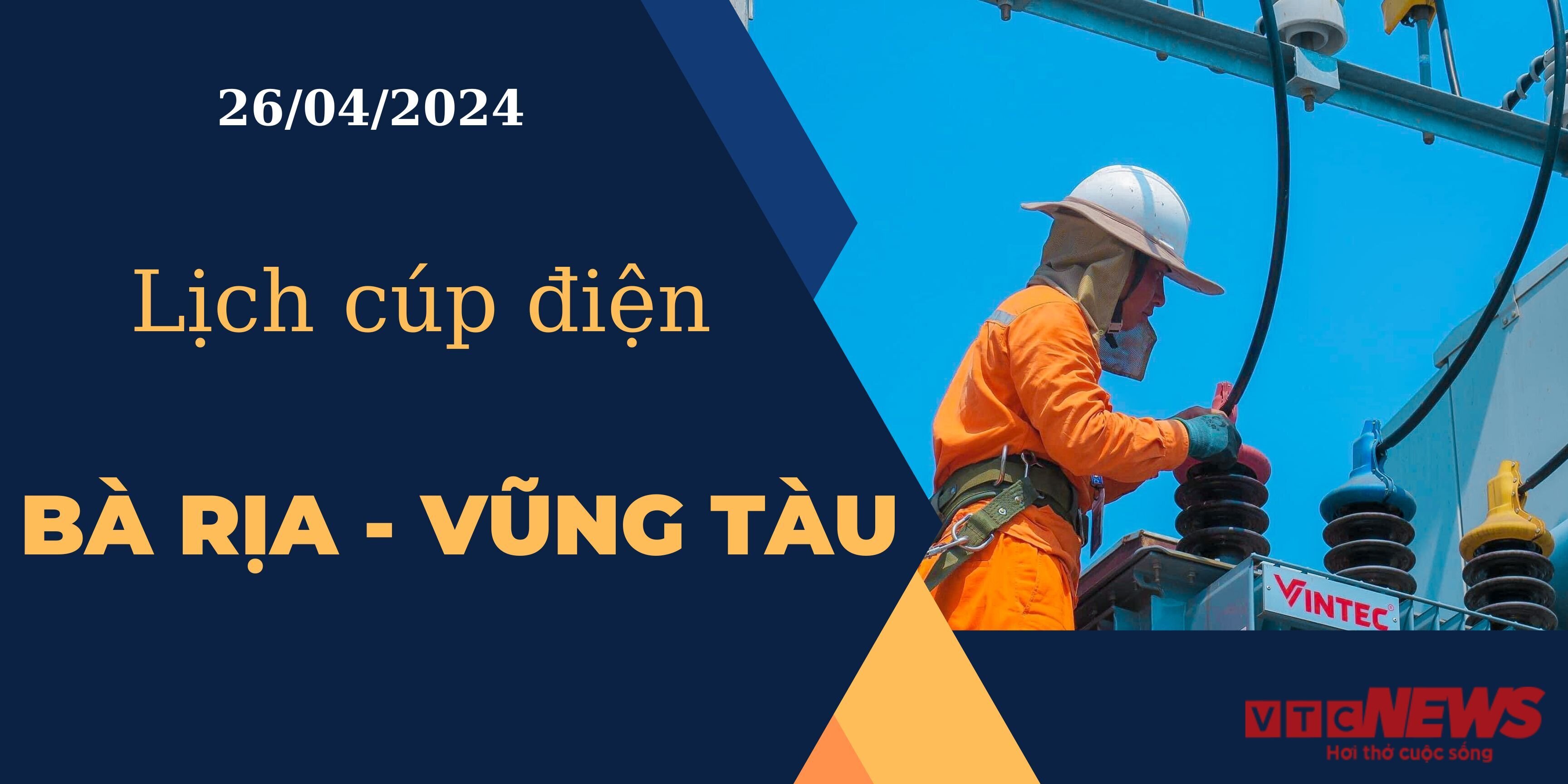 Lịch cúp điện hôm nay ngày 26/04/2024 tại Bà Rịa - Vũng Tàu