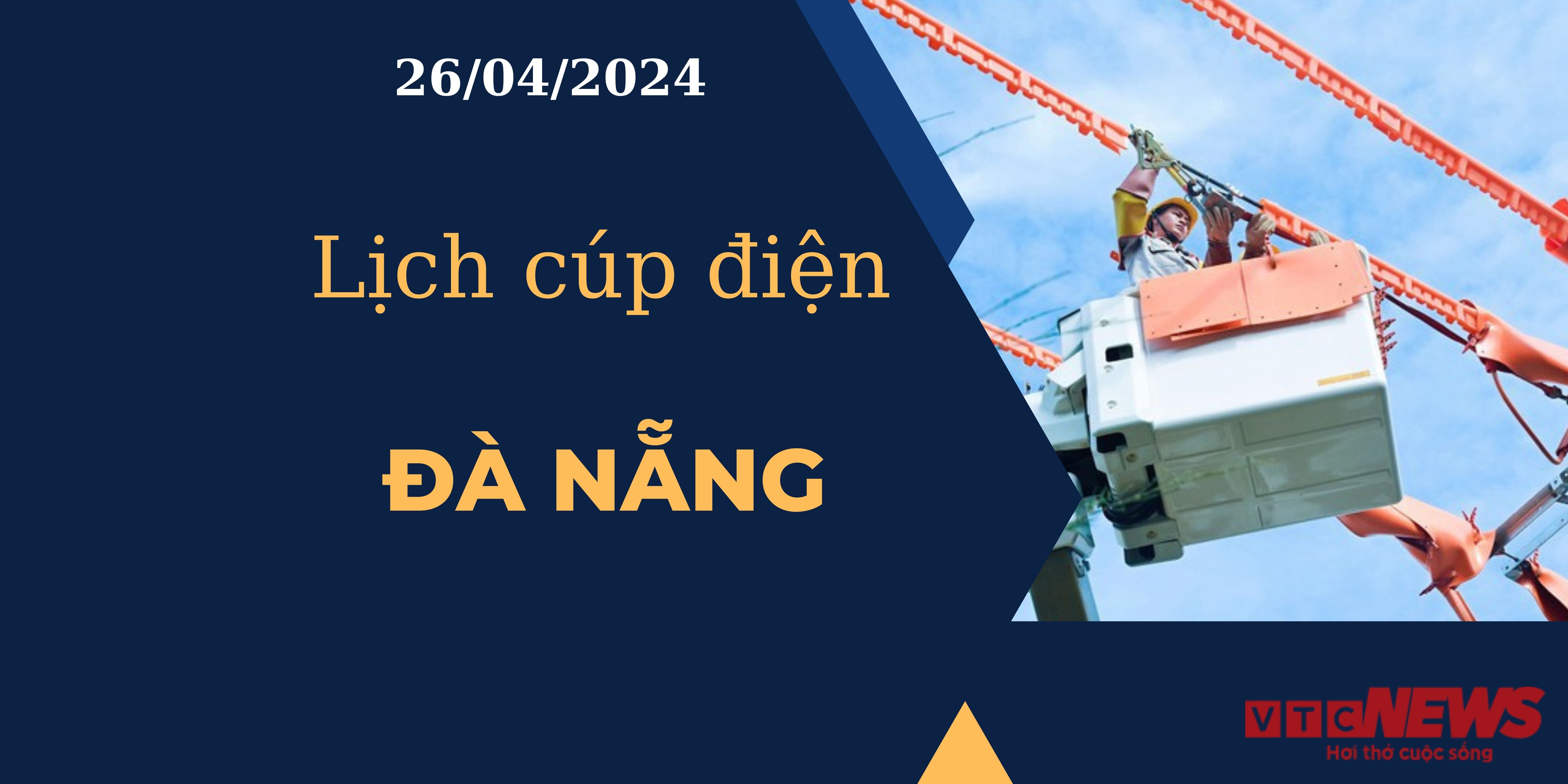 Lịch cúp điện hôm nay tại Đà Nẵng ngày 26/04/2024