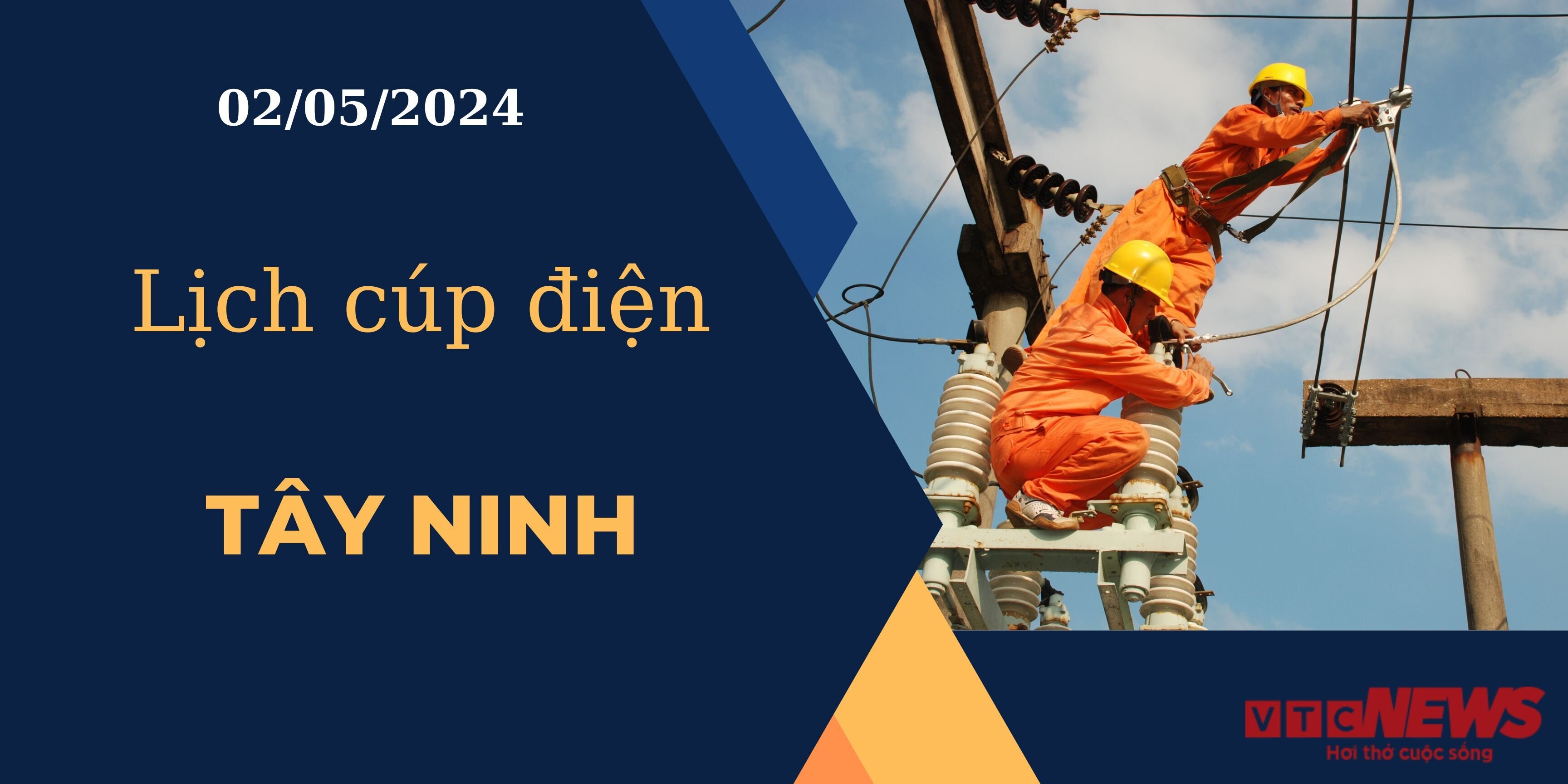 Lịch cúp điện hôm nay ngày 02/05/2024 tại Tây Ninh