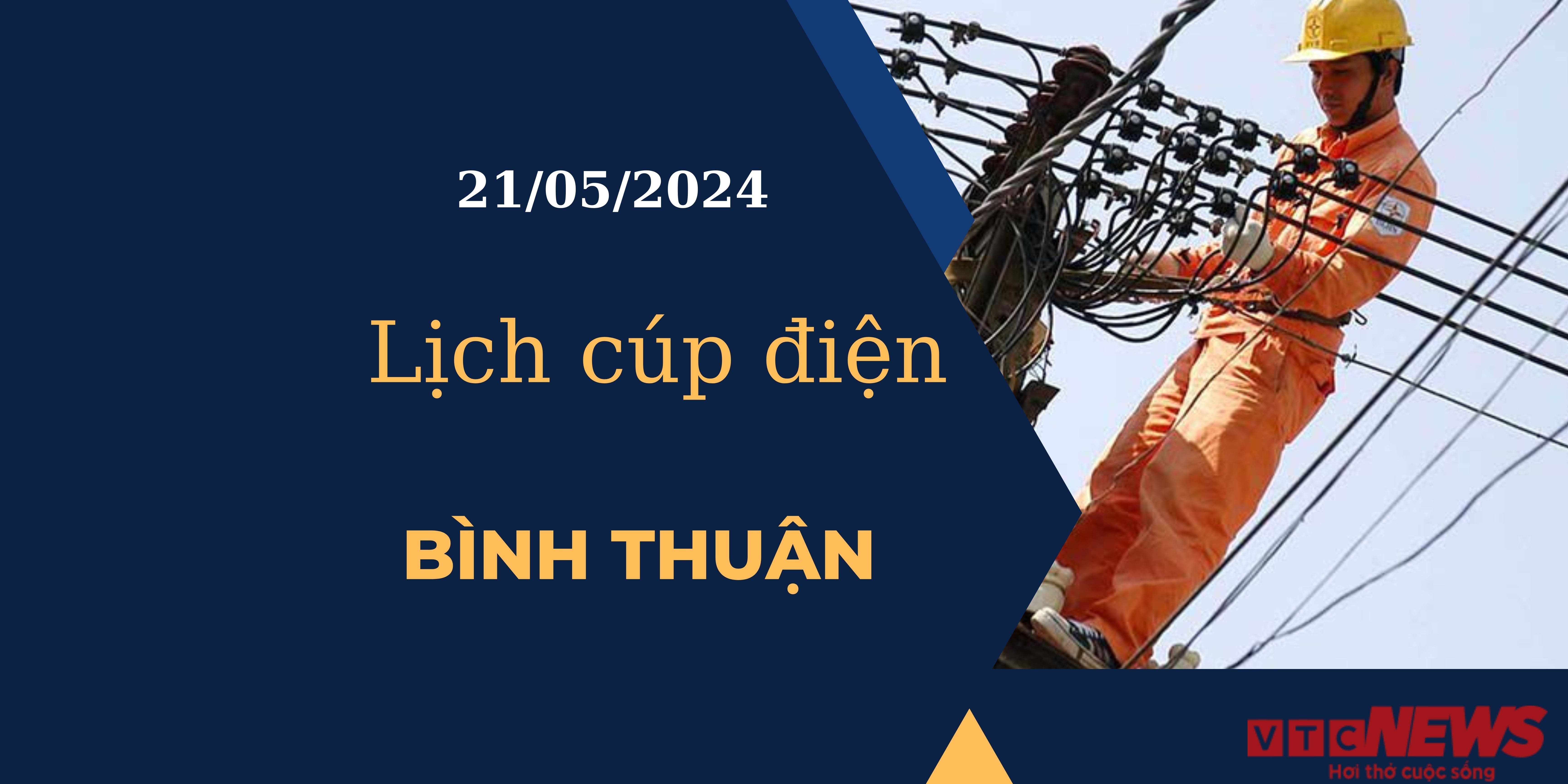 Lịch cúp điện hôm nay tại Bình Thuận ngày 21/05/2024