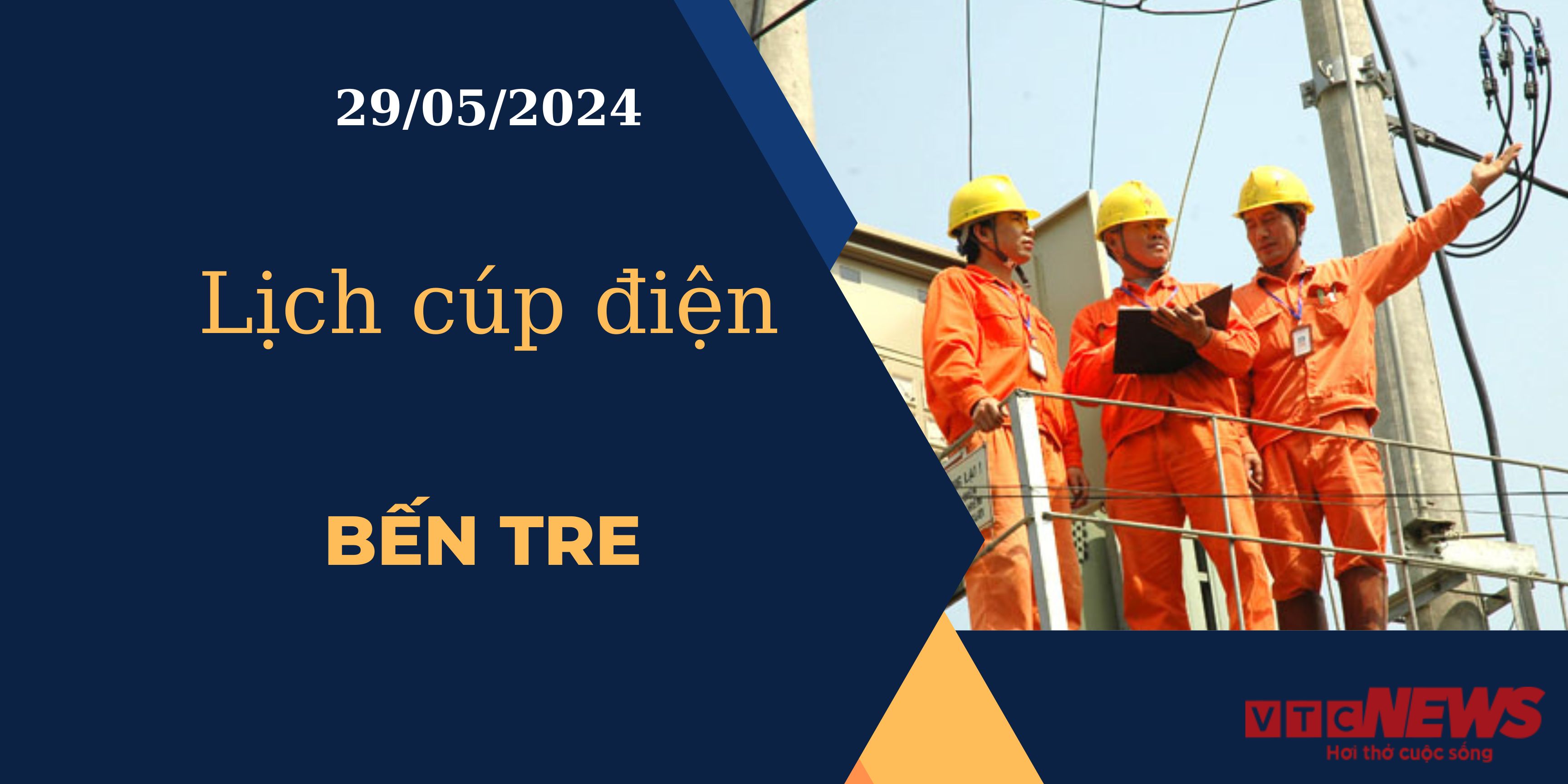 Lịch cúp điện hôm nay ngày 29/05/2024 tại Bến Tre
