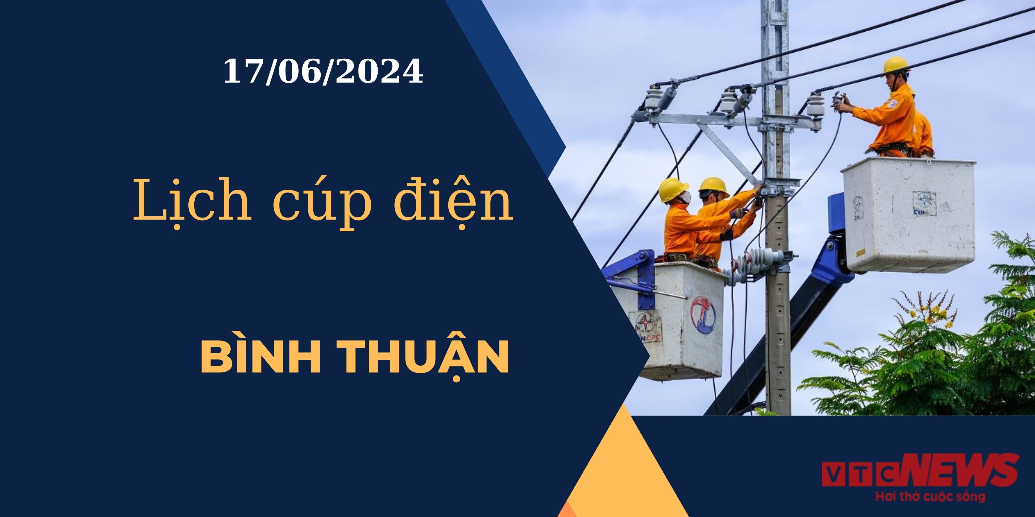 Lịch cúp điện hôm nay ngày 17/06/2024 tại Bình Thuận.