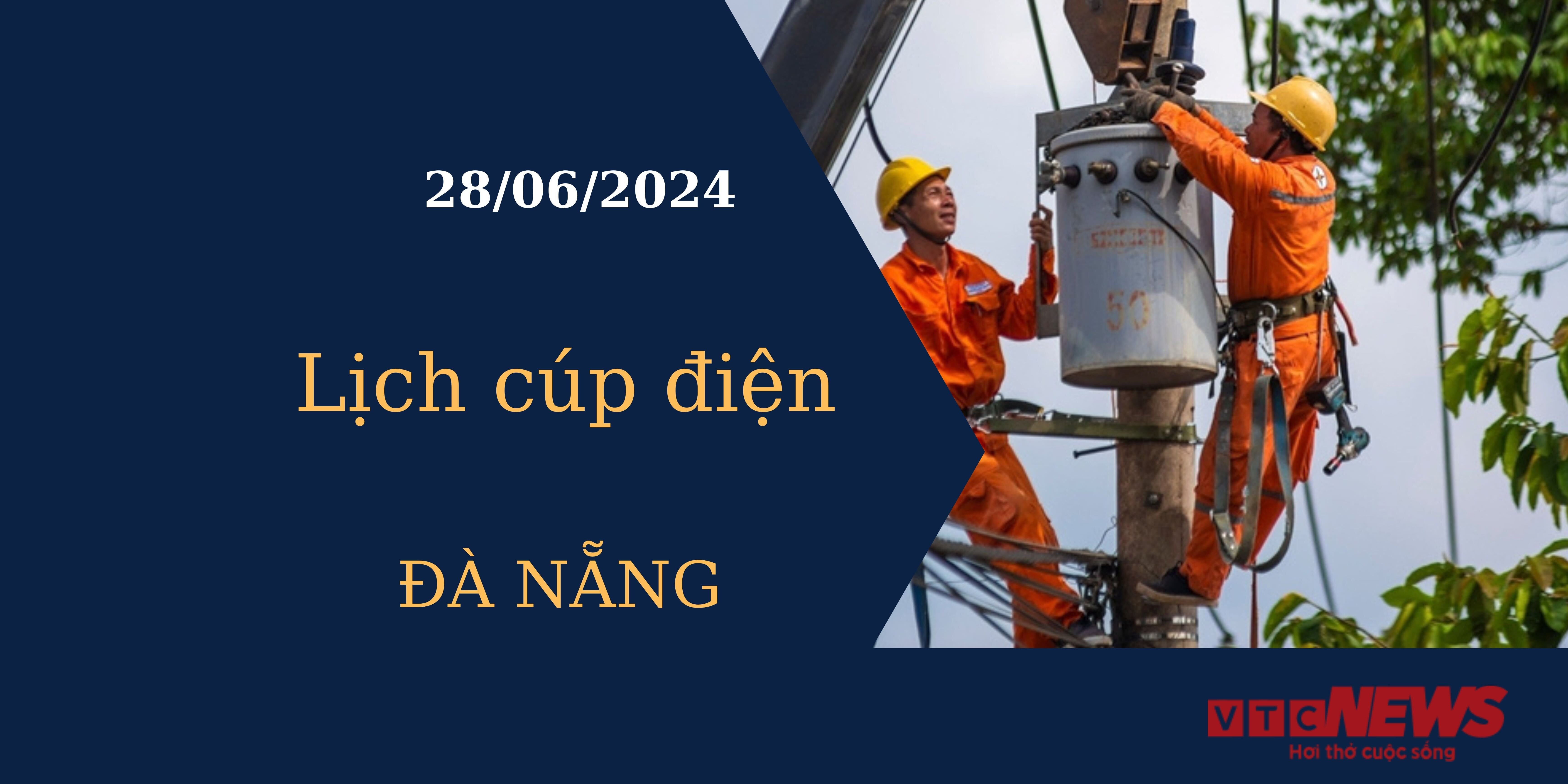 Lịch cúp điện hôm nay tại Đà Nẵng ngày 28/06/2024