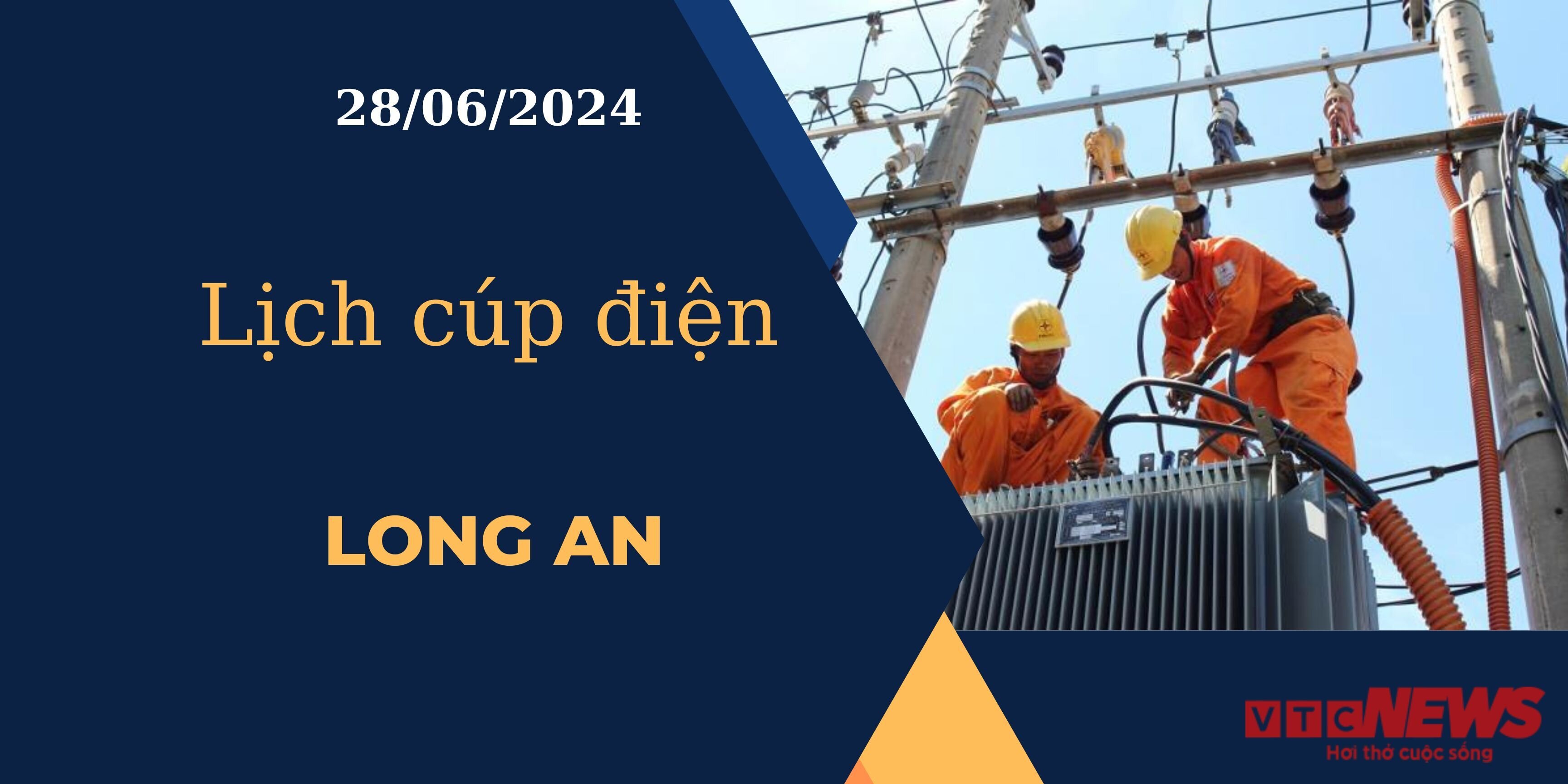 Lịch cúp điện hôm nay ngày 28/06/2024 tại Long An