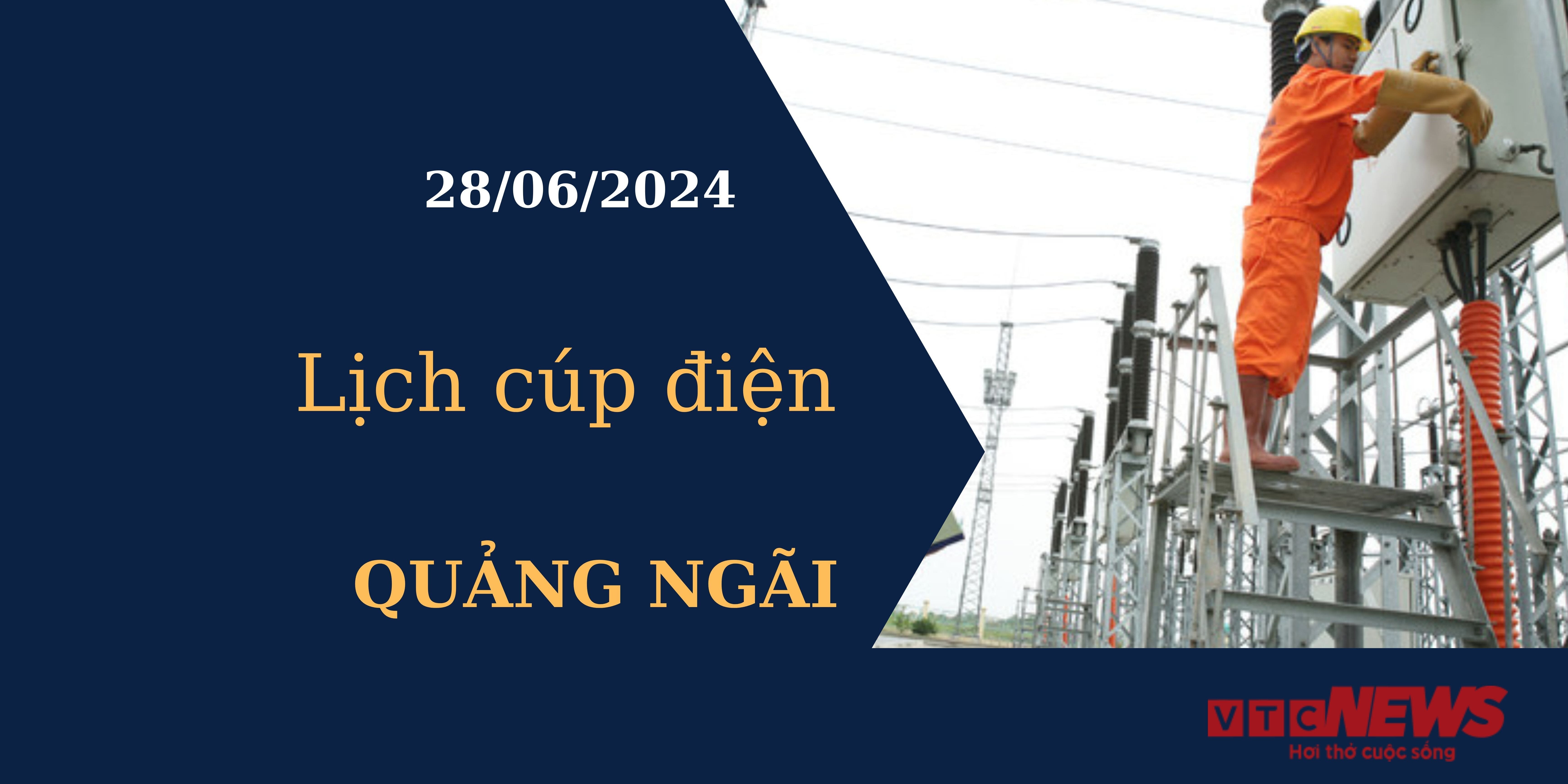 Lịch cúp điện hôm nay tại Quảng Ngãi ngày 28/06/2024