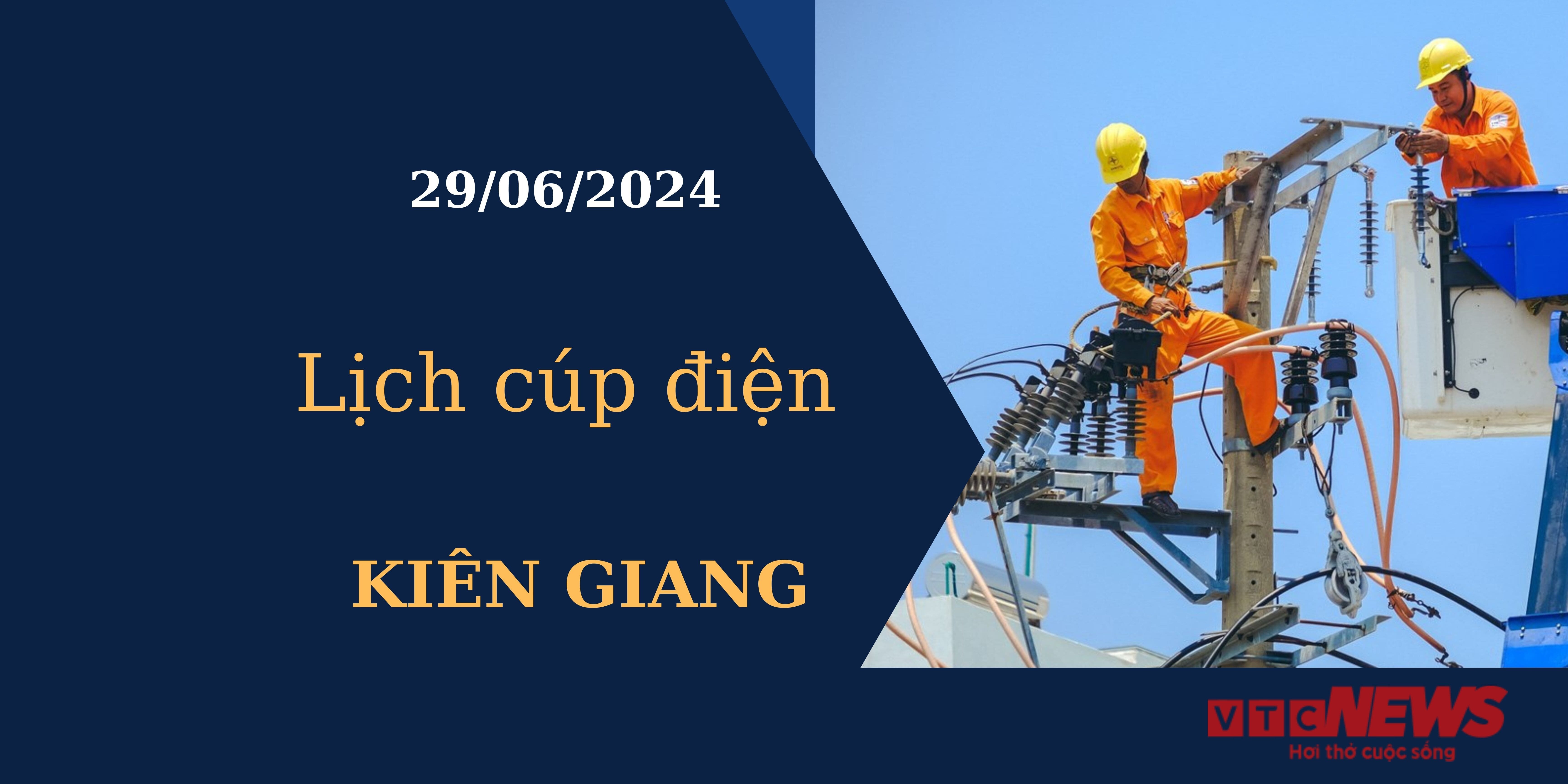 Lịch cúp điện hôm nay tại Kiên Giang ngày 29/06/2024
