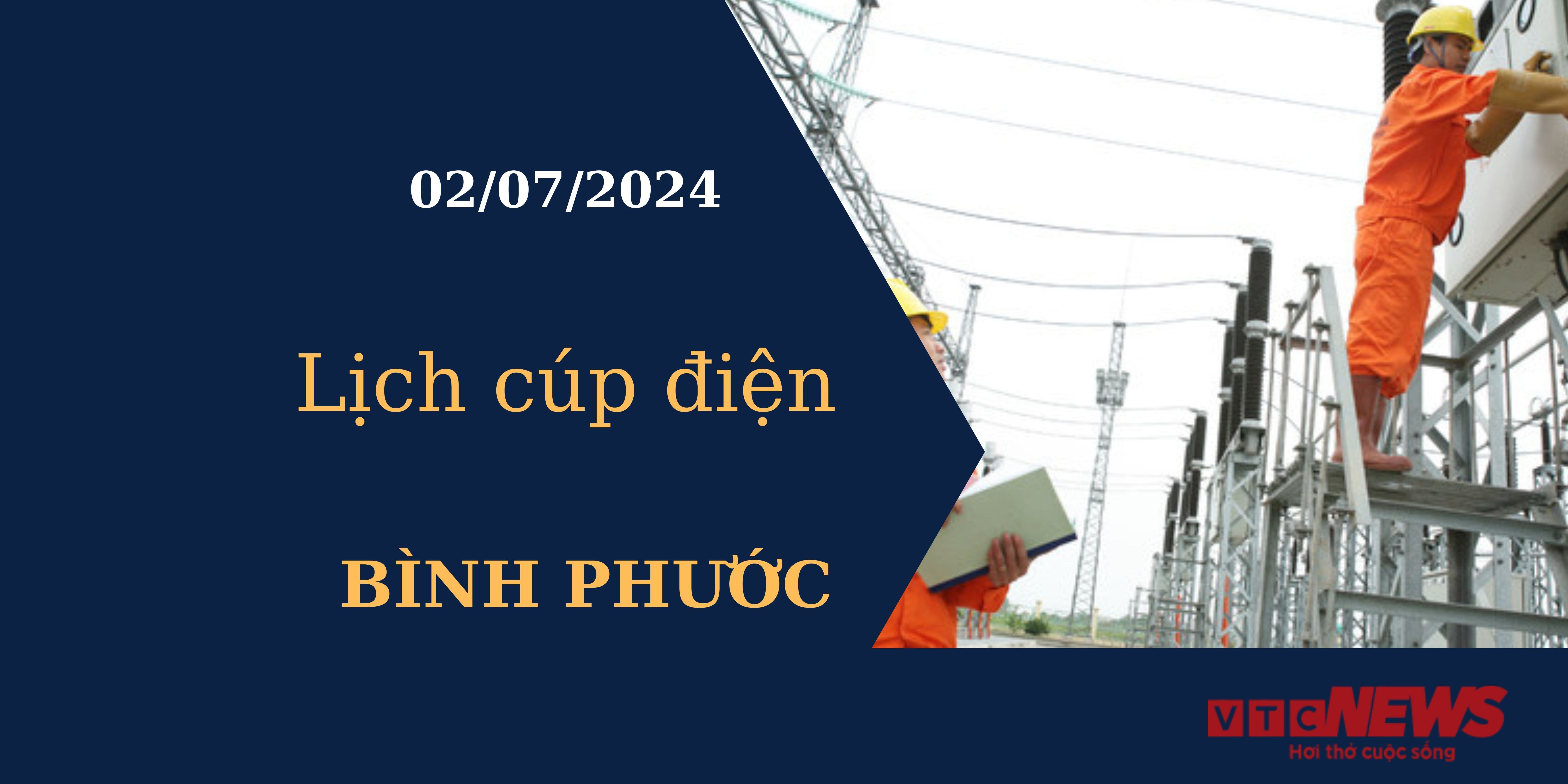 Lịch cúp điện hôm nay tại Bình Phước ngày 02/07/2024
