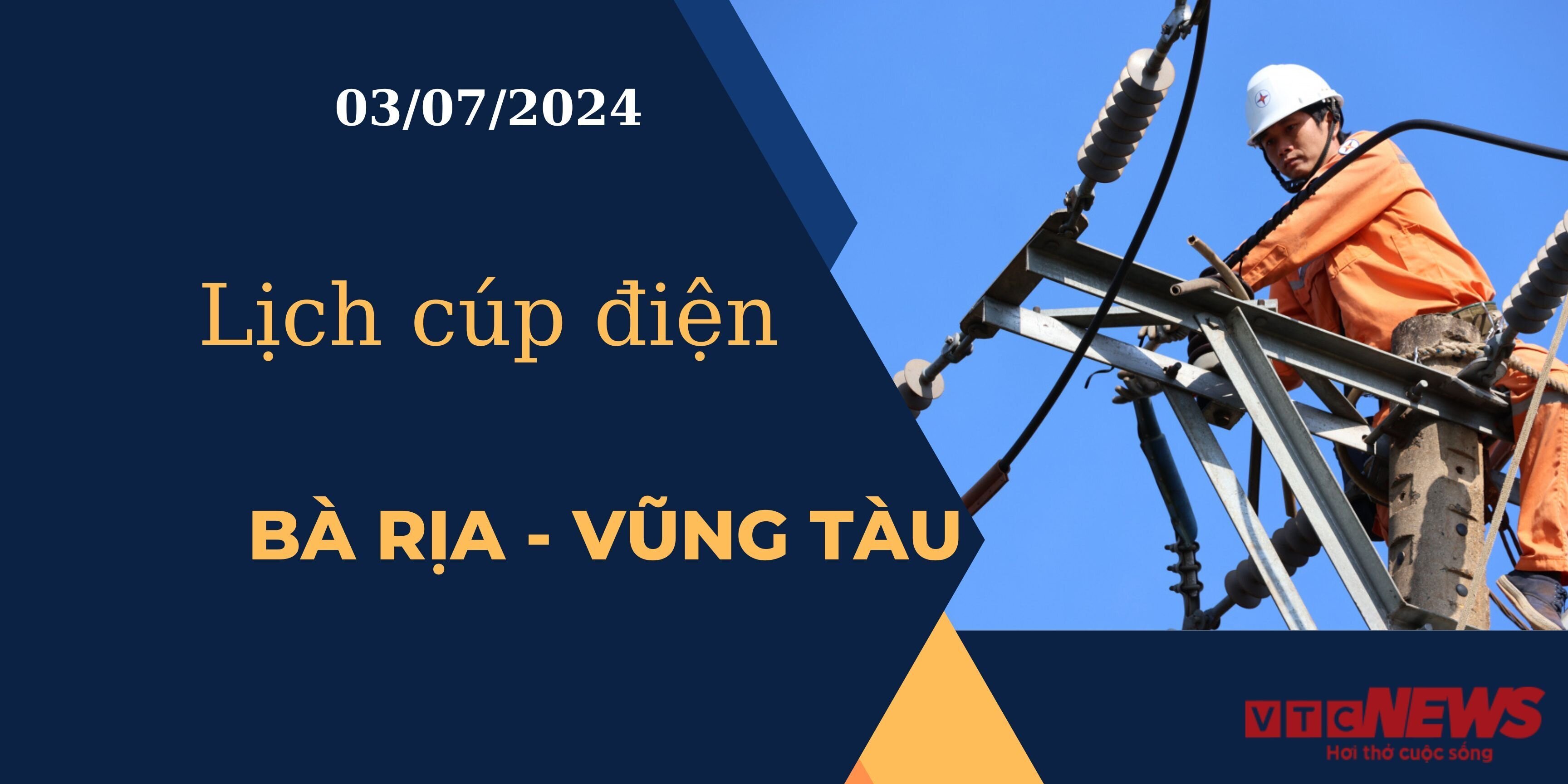 Lịch cúp điện hôm nay tại Bà Rịa - Vũng Tàu ngày 03/07/2024
