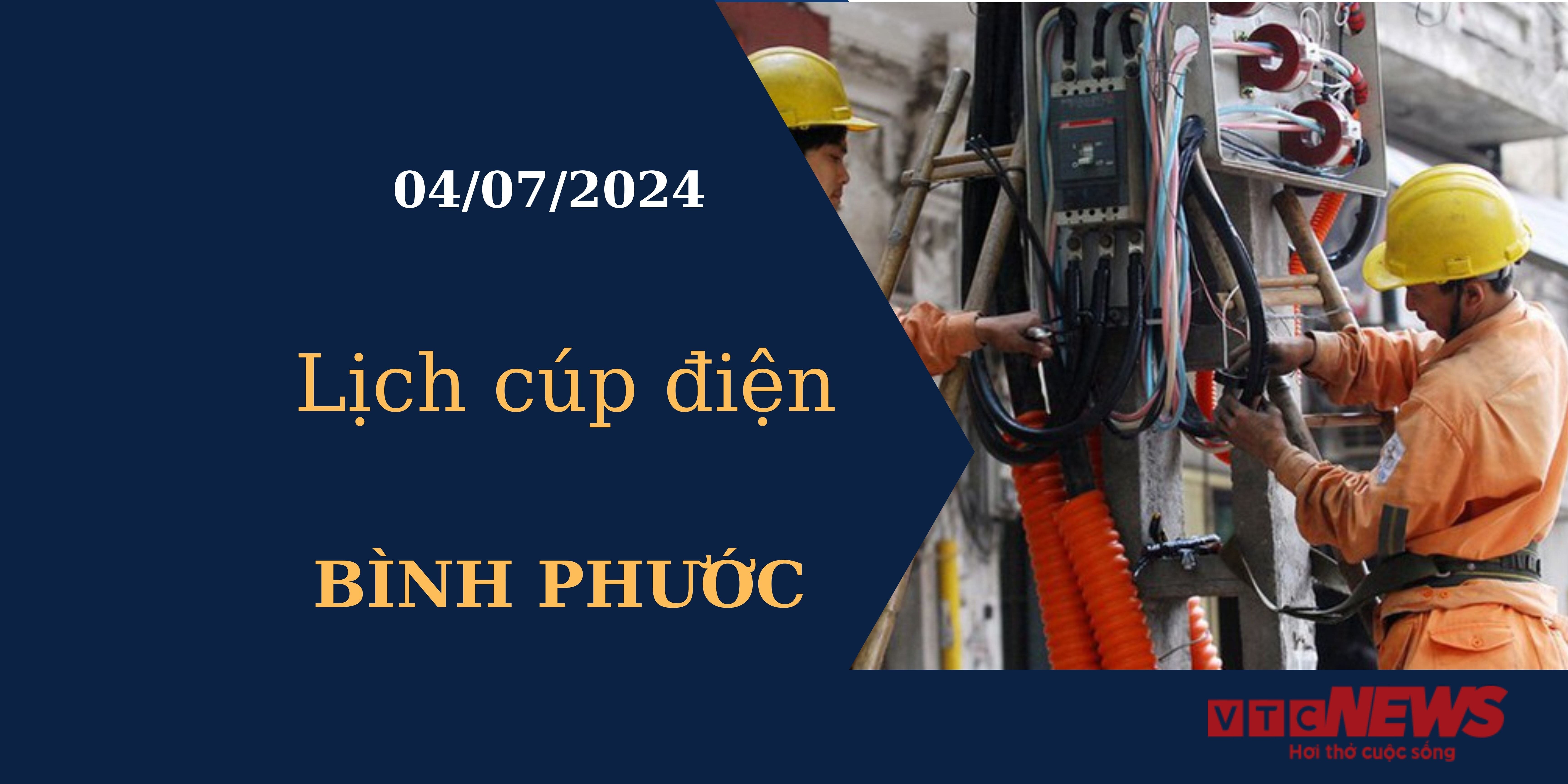 Lịch cúp điện hôm nay tại Bình Phước ngày 04/07/2024