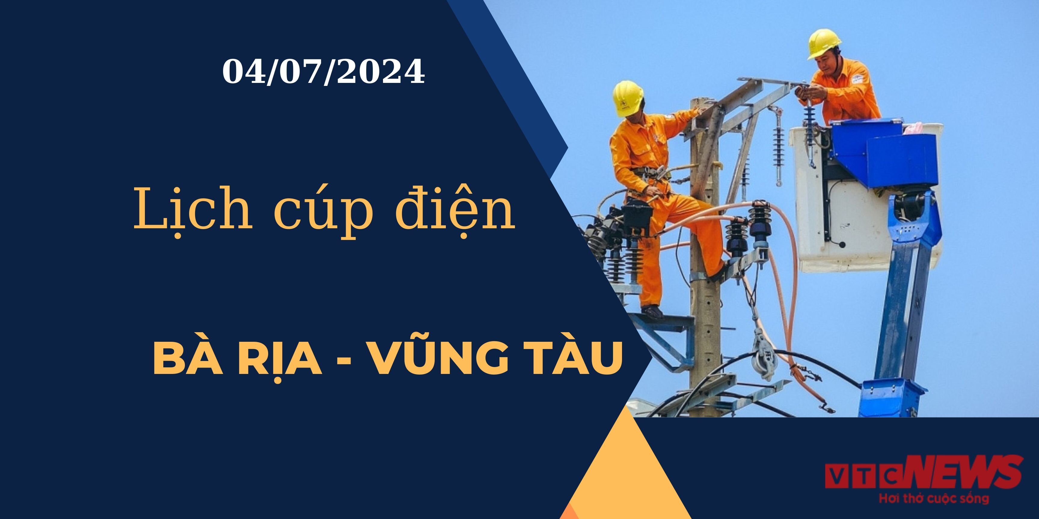 Lịch cúp điện hôm nay tại Bà Rịa - Vũng Tàu ngày 04/07/2024
