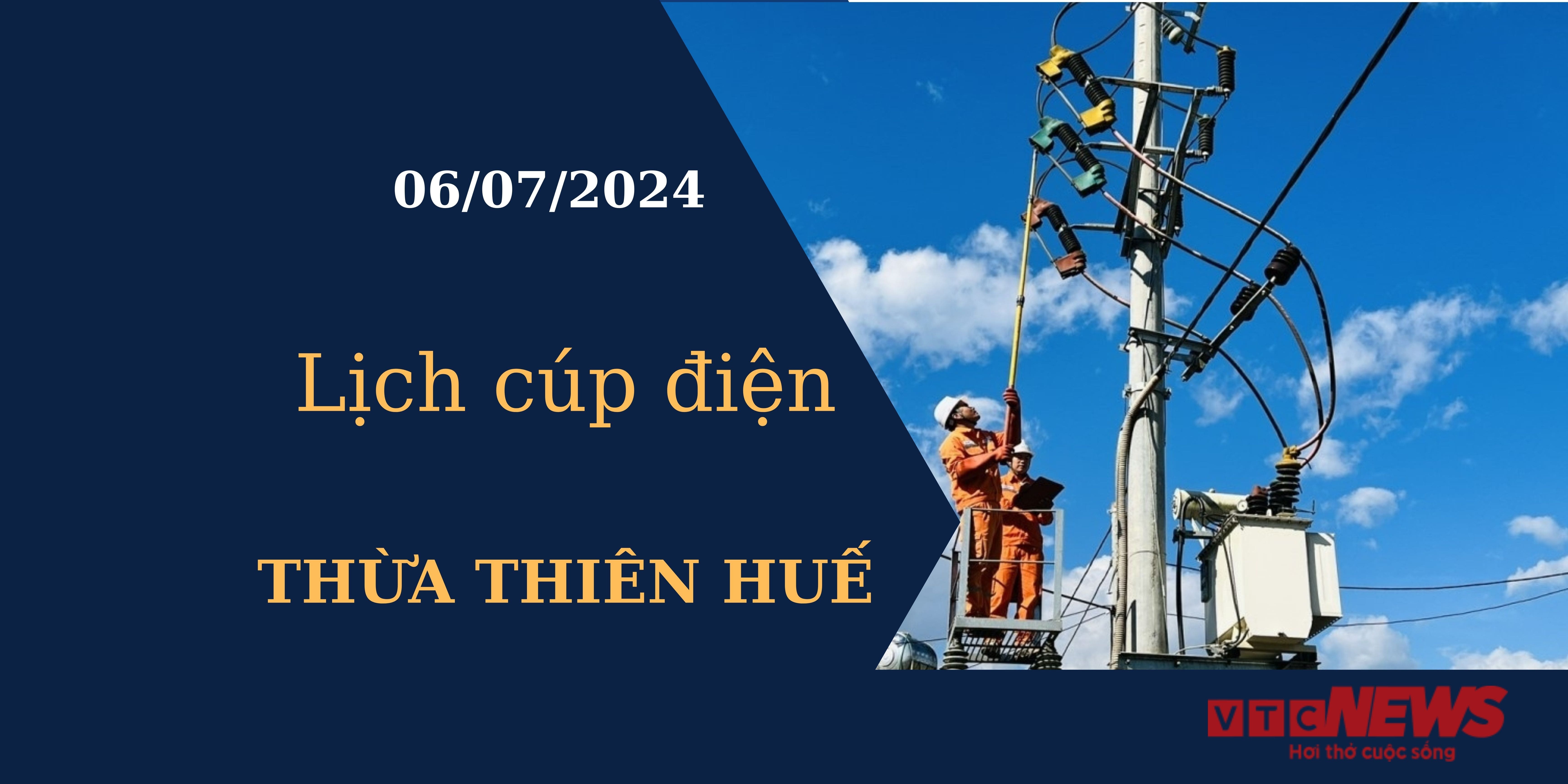 Lịch cúp điện hôm nay tại Thừa Thiên Huế ngày 06/07/2024