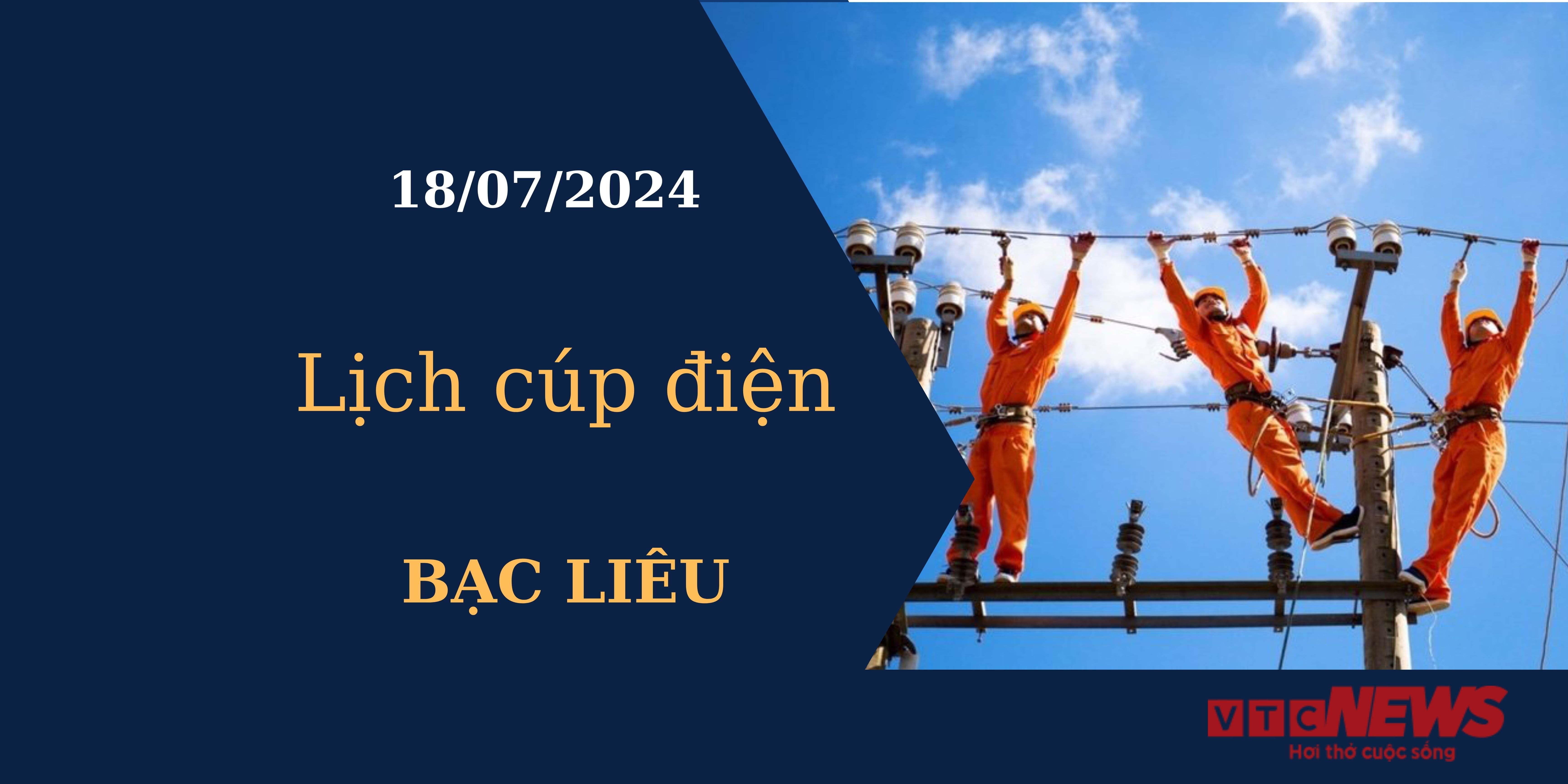 Lịch cúp điện hôm nay tại Bạc Liêu ngày 18/07/2024