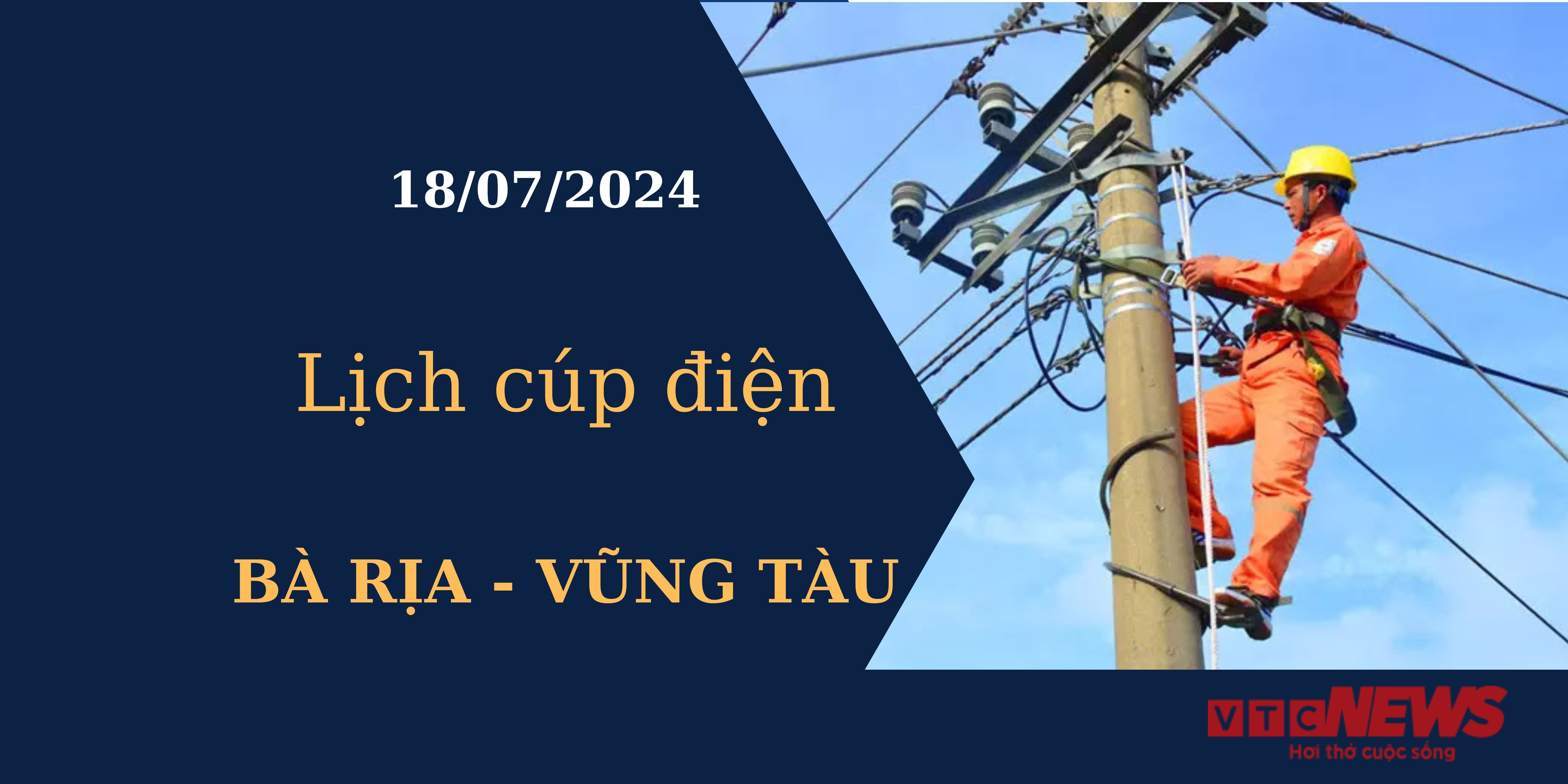 Lịch cúp điện hôm nay tại Bà Rịa - Vũng Tàu ngày 18/07/2024