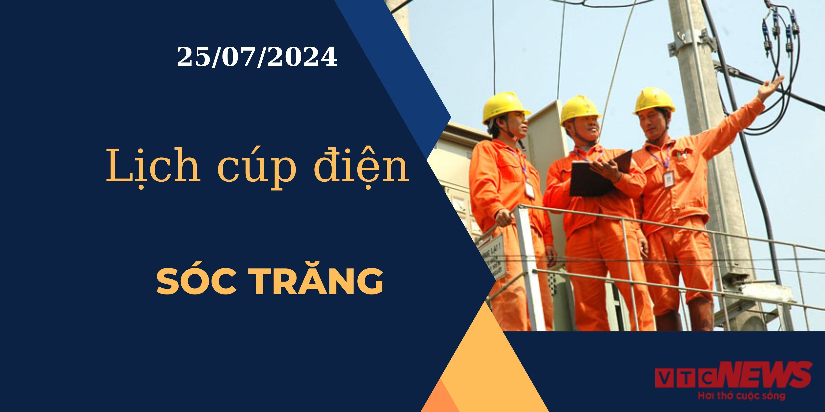 Lịch cúp điện hôm nay ngày 25/07/2024 tại Sóc Trăng