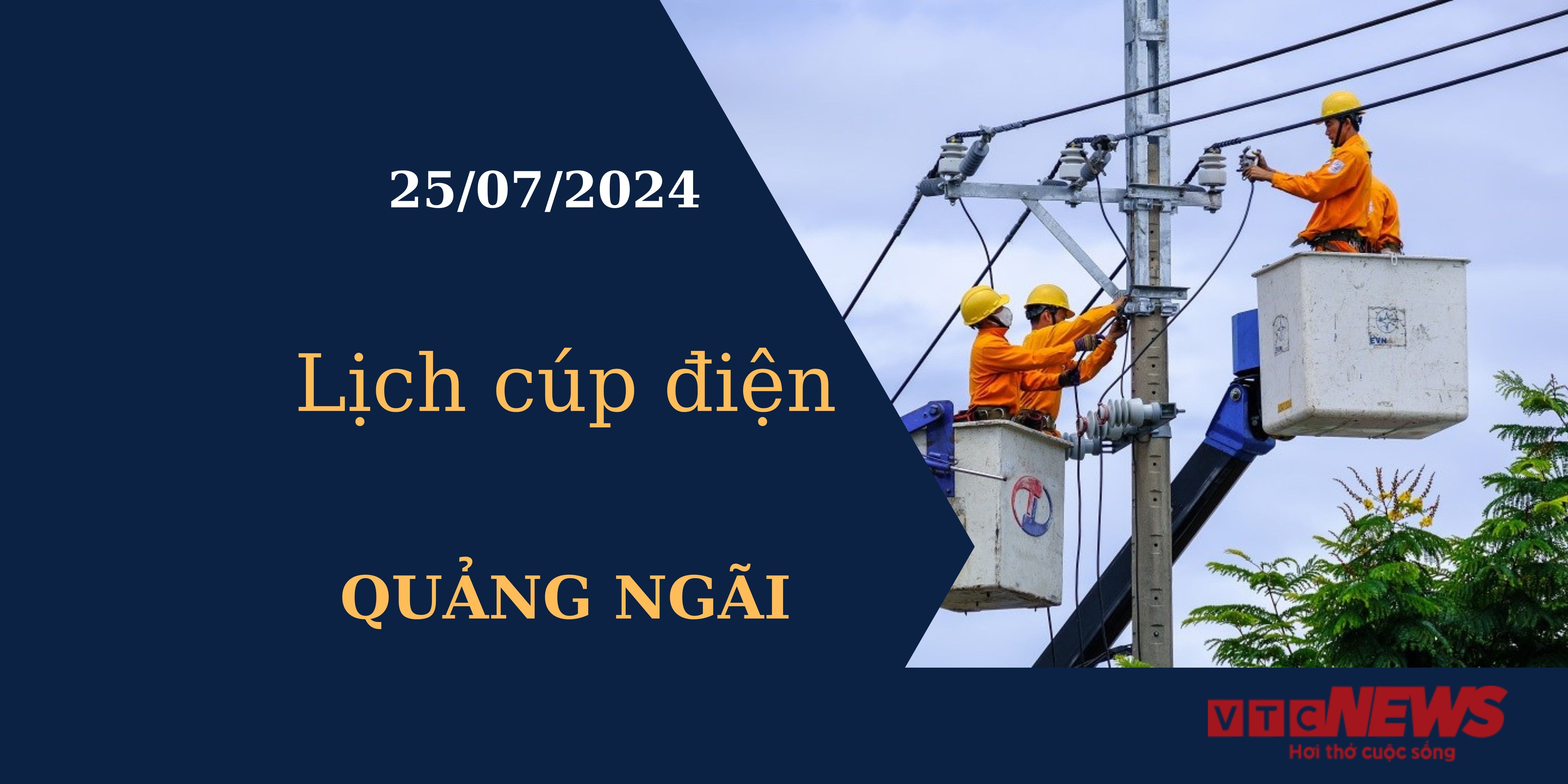 Lịch cúp điện hôm nay tại Quảng Ngãi ngày 25/07/2024