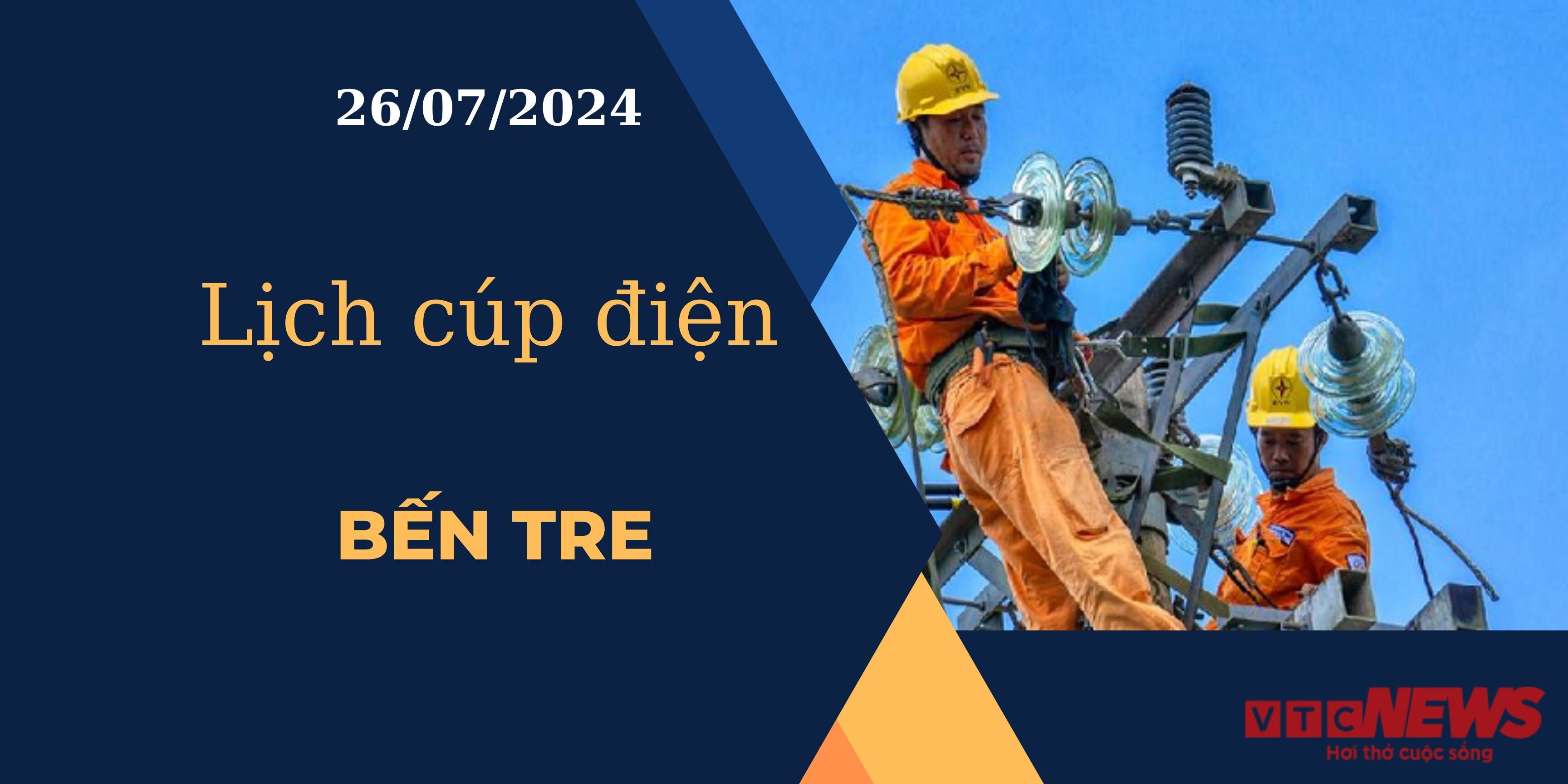 Lịch cúp điện hôm nay ngày 26/07/2024 tại Bến Tre