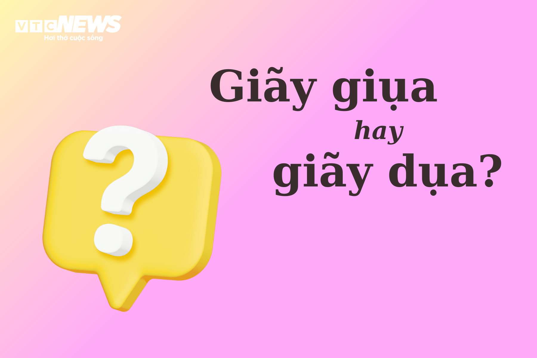 'Giãy giụa' hay 'giãy dụa' mới chuẩn Tiếng Việt? - 1