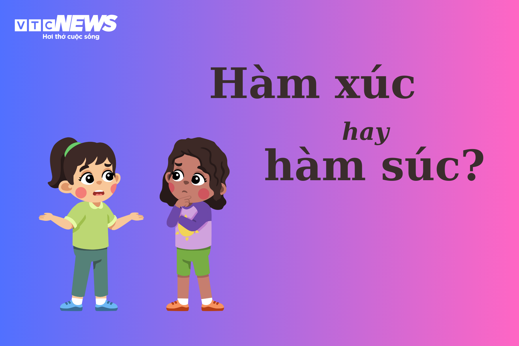 Thử thách Tiếng Việt: 'Hàm xúc' hay 'hàm súc'? - 1