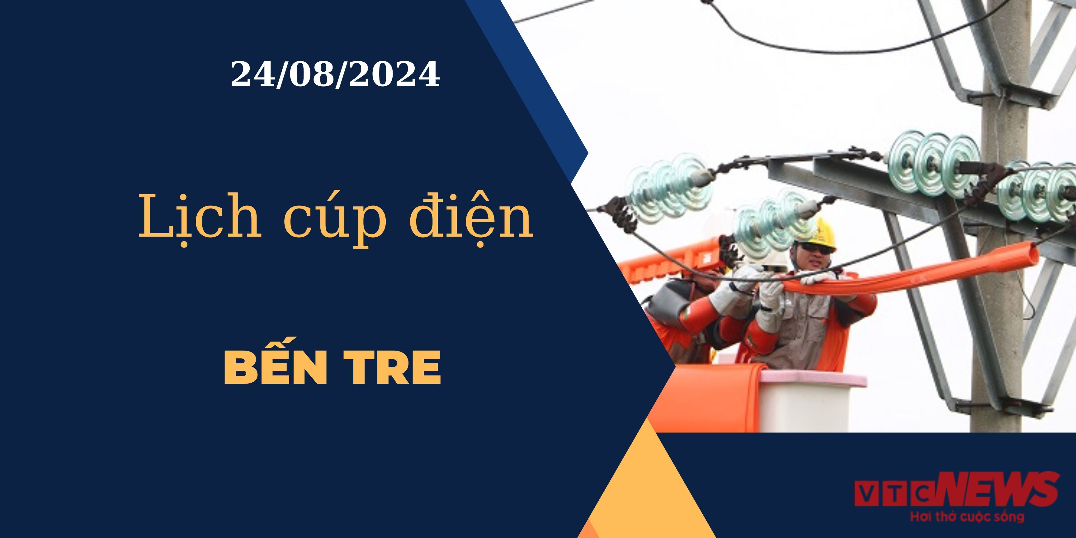 Lịch cúp điện hôm nay ngày 24/08/2024 tại Bến Tre.