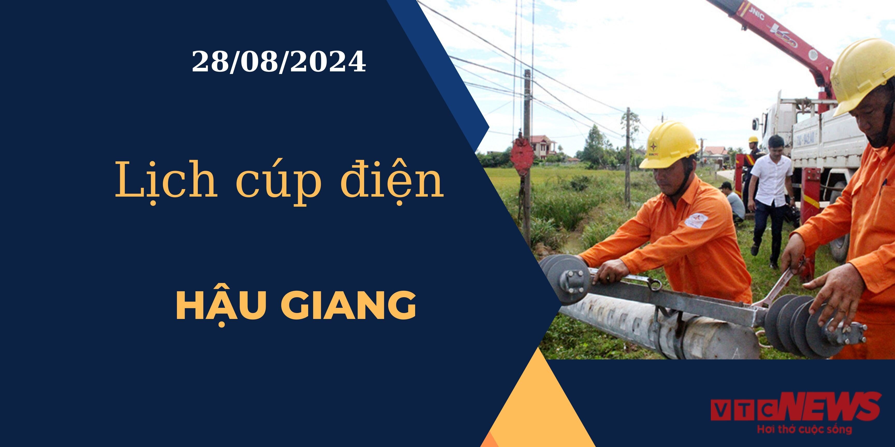 Lịch cúp điện hôm nay ngày 28/08/2024 tại Hậu Giang